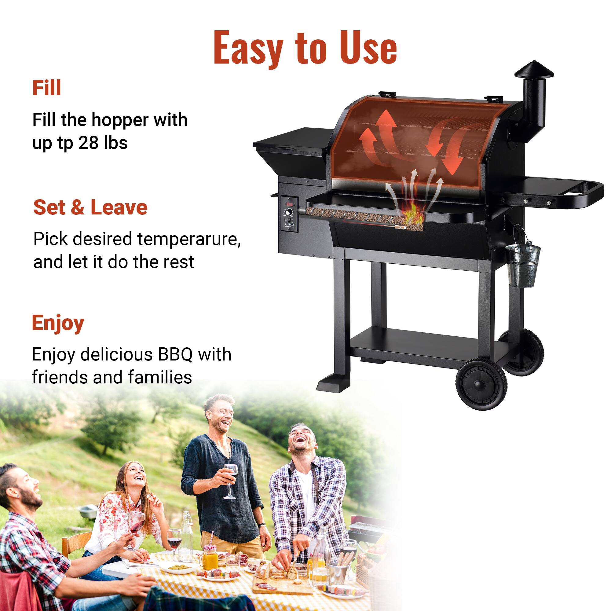 Easy to Use

Fill  
Fill the hopper with up to 28 lbs

Set & Leave  
Pick desired temperature, and let it do the rest

Enjoy  
Enjoy delicious BBQ with friends and families