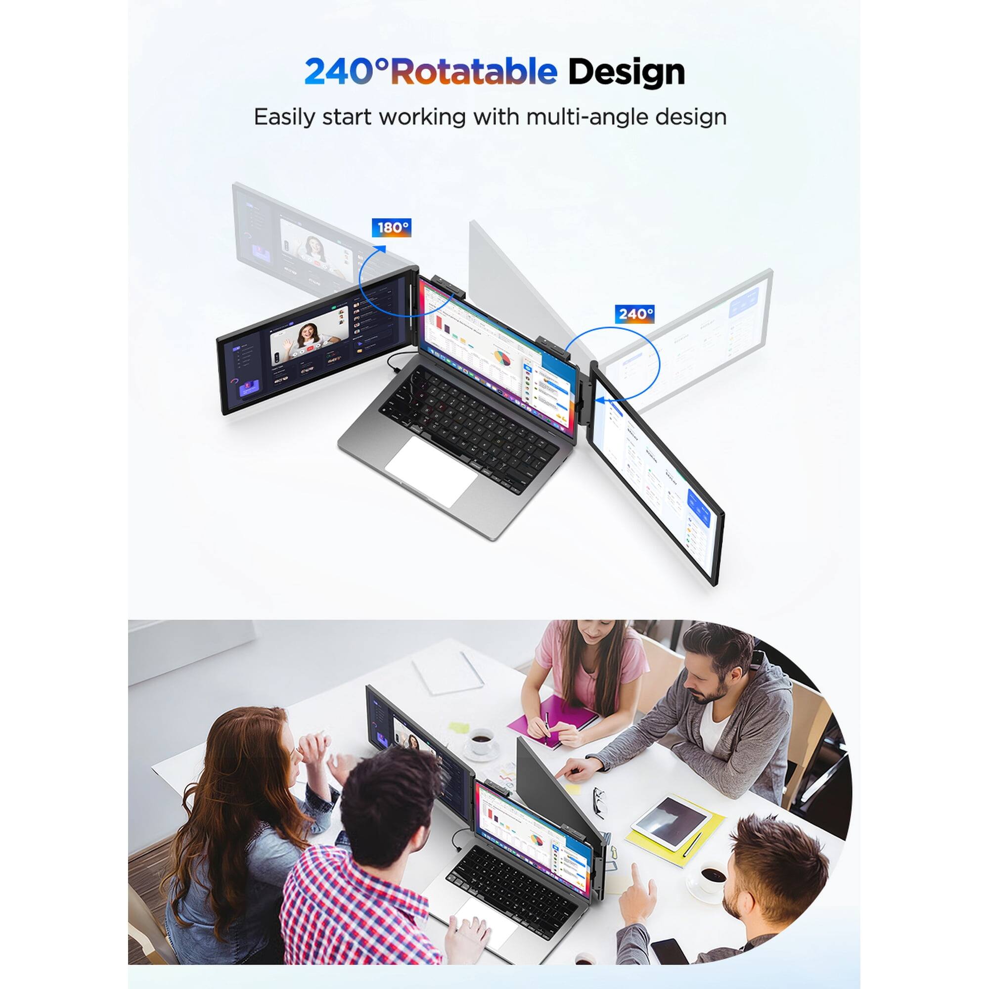 240° Rotatable Design  
Easily start working with multi-angle design  
180°  
240°