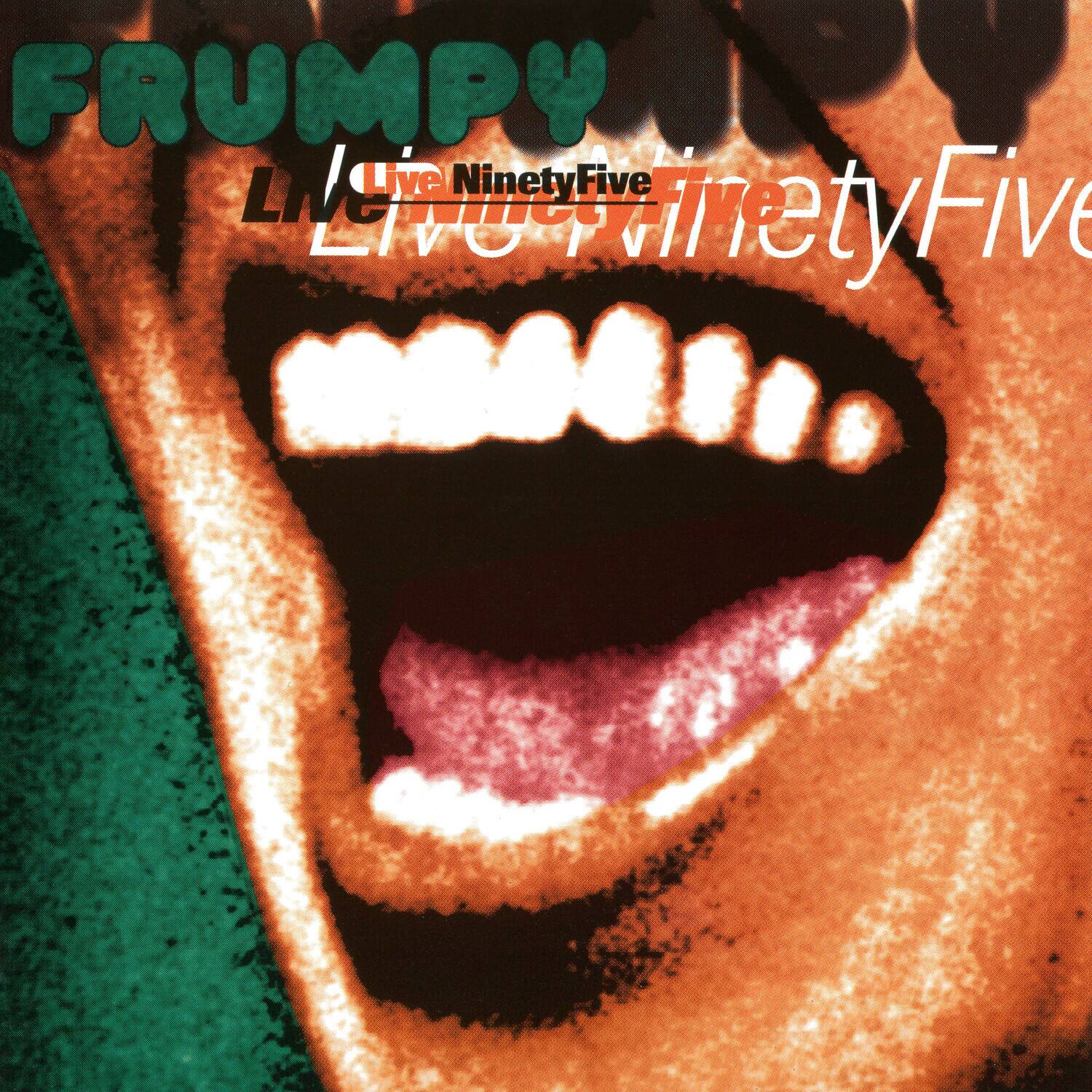 FRUMPY  
Live NinetyFive  
Live NinetyFive