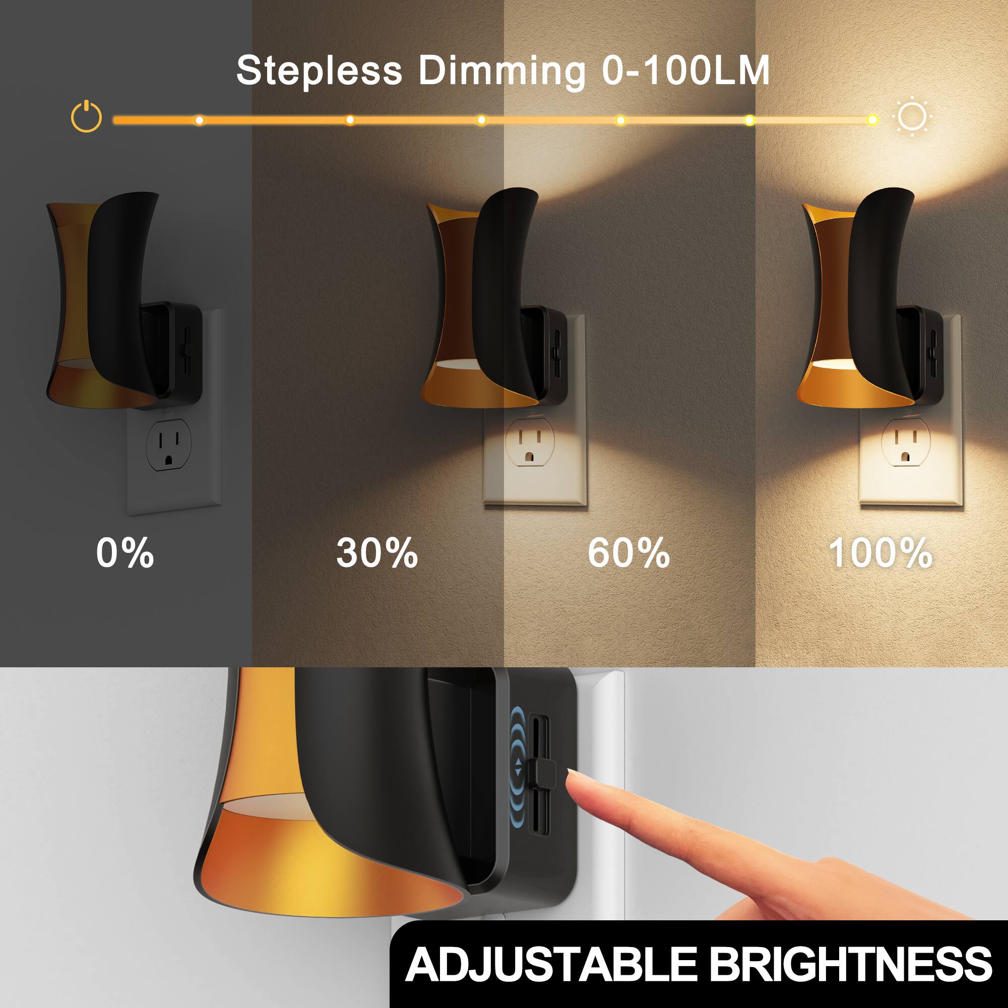 Stepless Dimming 0-100LM  
0%  
30%  
60%  
100%  
ADJUSTABLE BRIGHTNESS