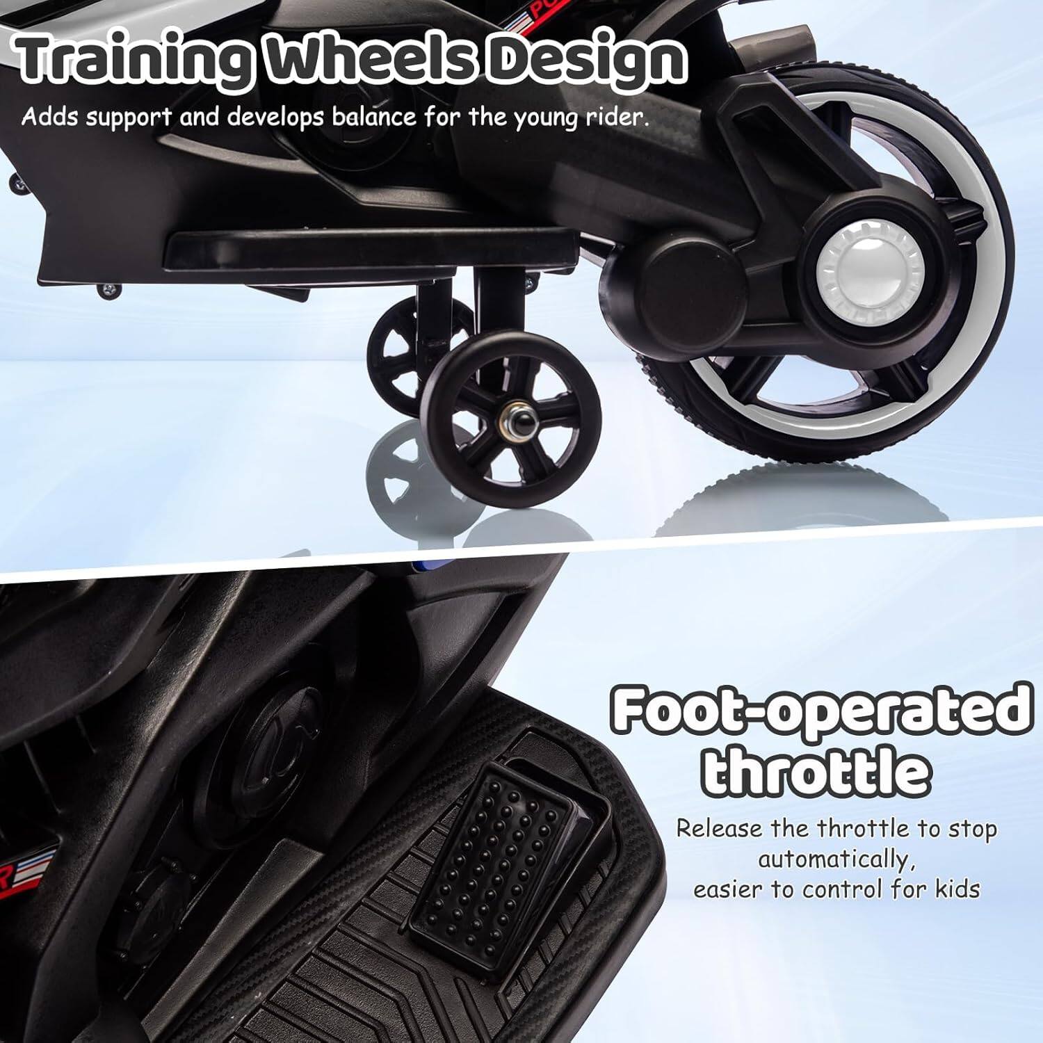 Training Wheels Design  
Adds support and develops balance for the young rider.

Foot-operated throttle  
Release the throttle to stop automatically, easier to control for kids