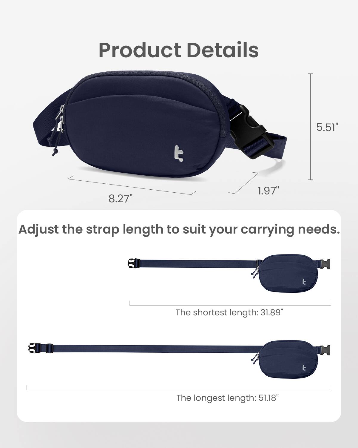 Product Details:
- Strap length: 5.51" to 8.27"
- Adjust the strap length to suit your carrying needs.
- The shortest length: 31.89"
- The longest length: 51.18"