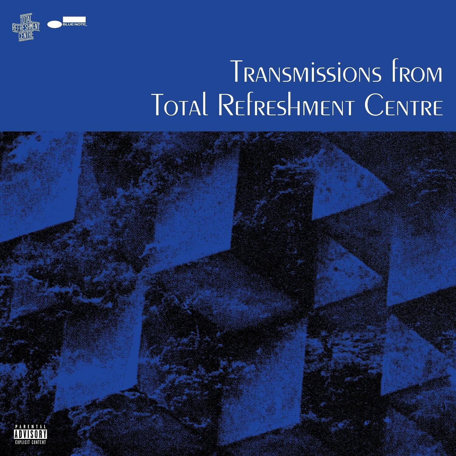 Total Refreshment Centre  
Transmissions from Total Refreshment Centre  
Parental Advisory: Explicit Content