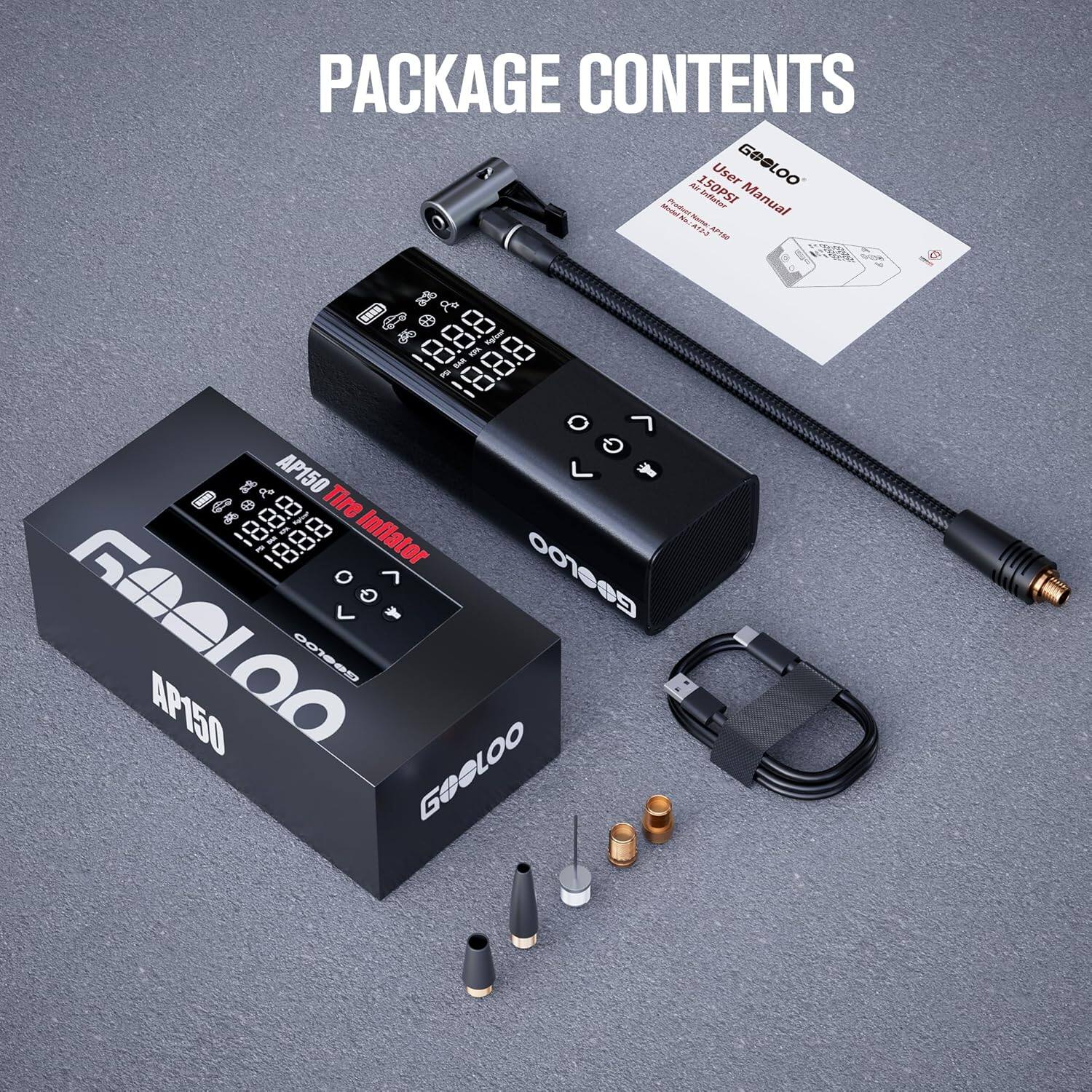 PACKAGE CONTENTS

- Goeloo 150PSI Tire Inflator AP150
- User Manual
- Various adapters and nozzles