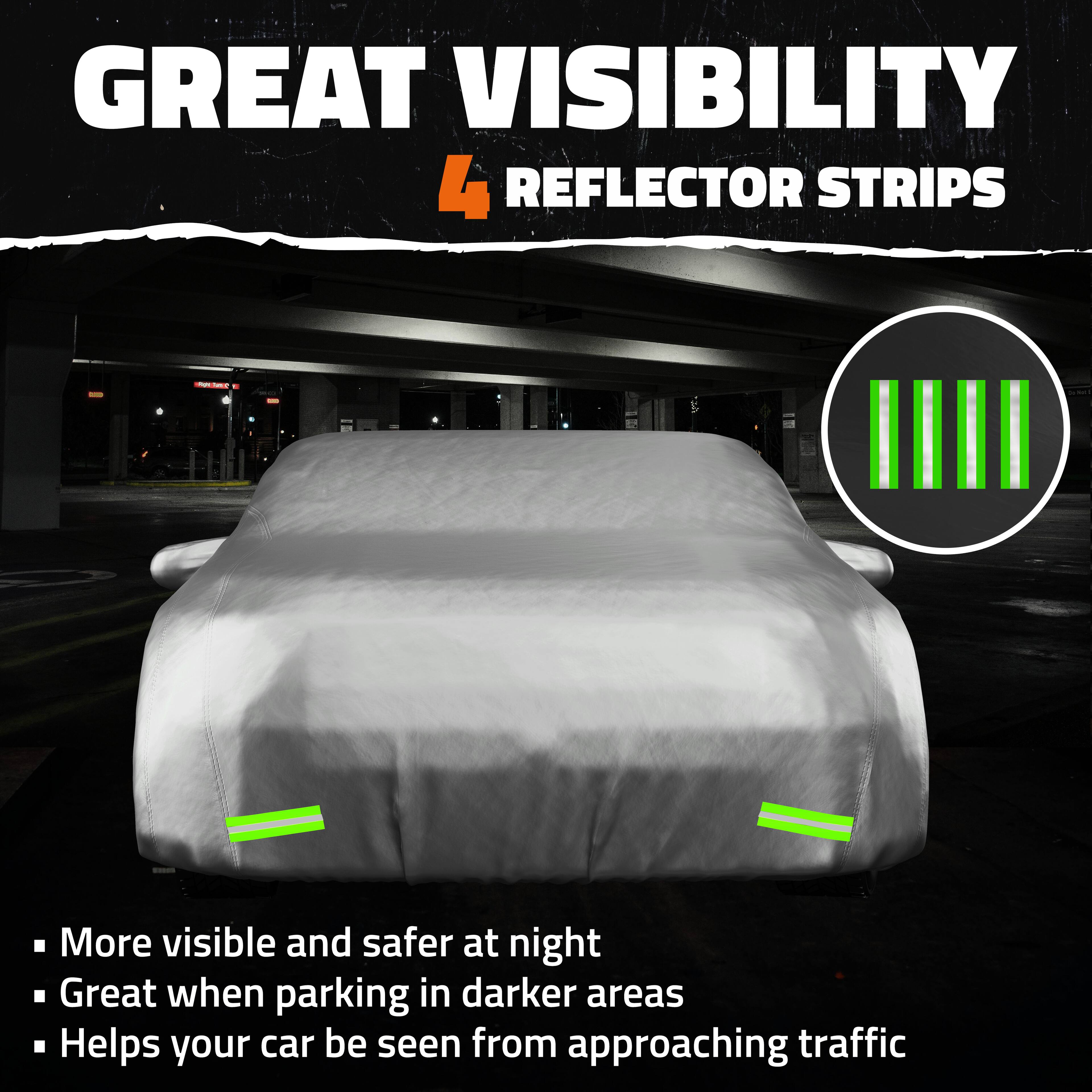 GREAT VISIBILITY  
4 REFLECTOR STRIPS

- More visible and safer at night
- Great when parking in darker areas
- Helps your car be seen from approaching traffic