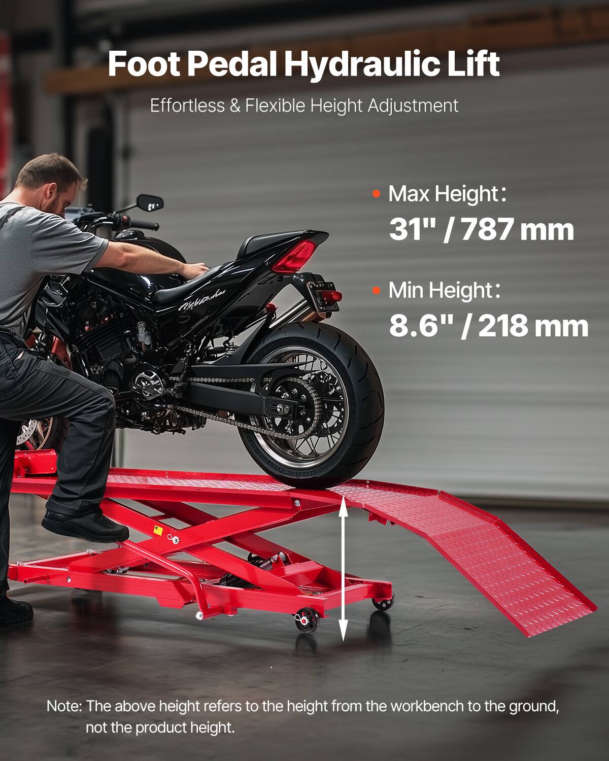 Foot Pedal Hydraulic Lift  
Effortless & Flexible Height Adjustment  

Max Height: 31" / 787 mm  
Min Height: 8.6" / 218 mm  

Note: The above height refers to the height from the workbench to the ground, not the product height.