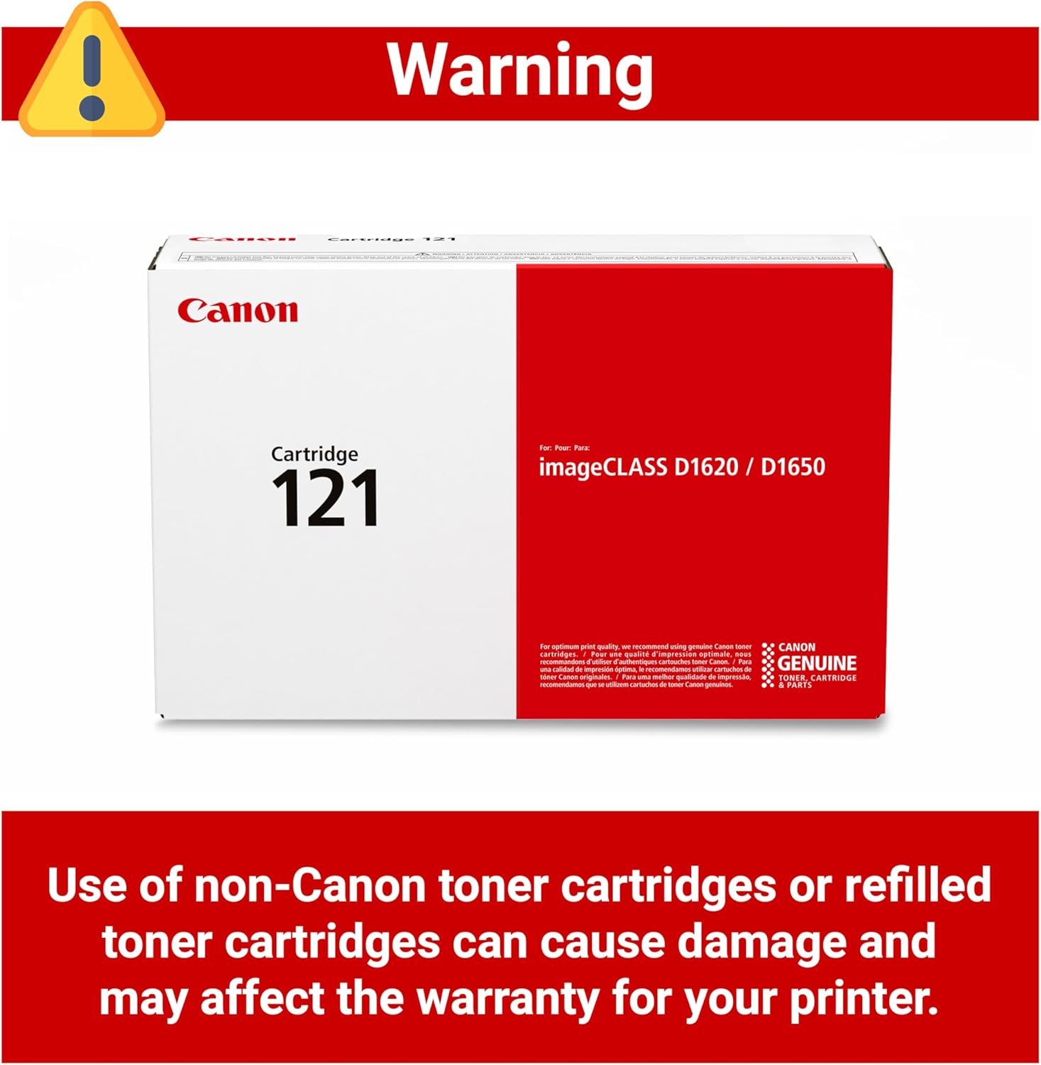 Warning Canon Cartridge 121 -a ~ tua imageCLASS D1620 / D1650 do - p  - - - gmm a sanar CANON cartidges 1 twar ann qualine d'ompression aptimale -    - -  Pass GENUINE - ldas de - - . -  cartachs - anEs - nnto 1 tus - -  de - TUNLA CARTRIDGS - - a anacto - - - - . PARTS Use of non-Canon toner cartridges or refilled toner cartridges can cause damage and may affect the warranty for your printer.