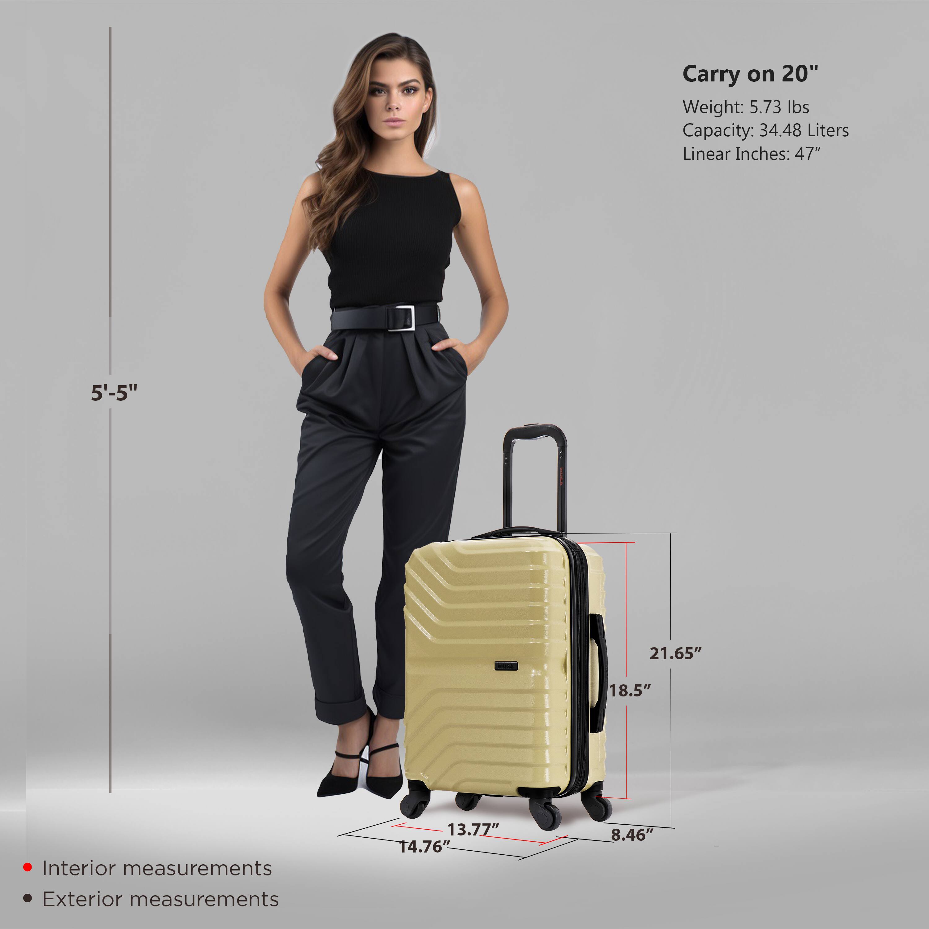 Carry on 20"  
Weight: 5.73 lbs  
Capacity: 34.48 Liters  
Linear Inches: 47"  

Interior measurements:  
13.77" x 14.76" x 8.46"  

Exterior measurements:  
21.65" x 18.5" x 8.46"  

5'-5"