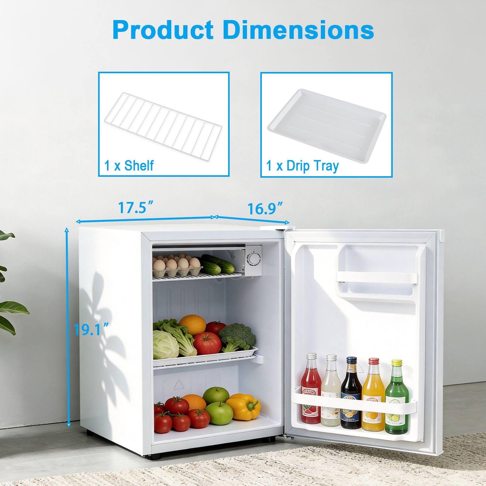 Product Dimensions  
1 x Shelf  
1 x Drip Tray  
17.5" x 16.9" x 19.1"