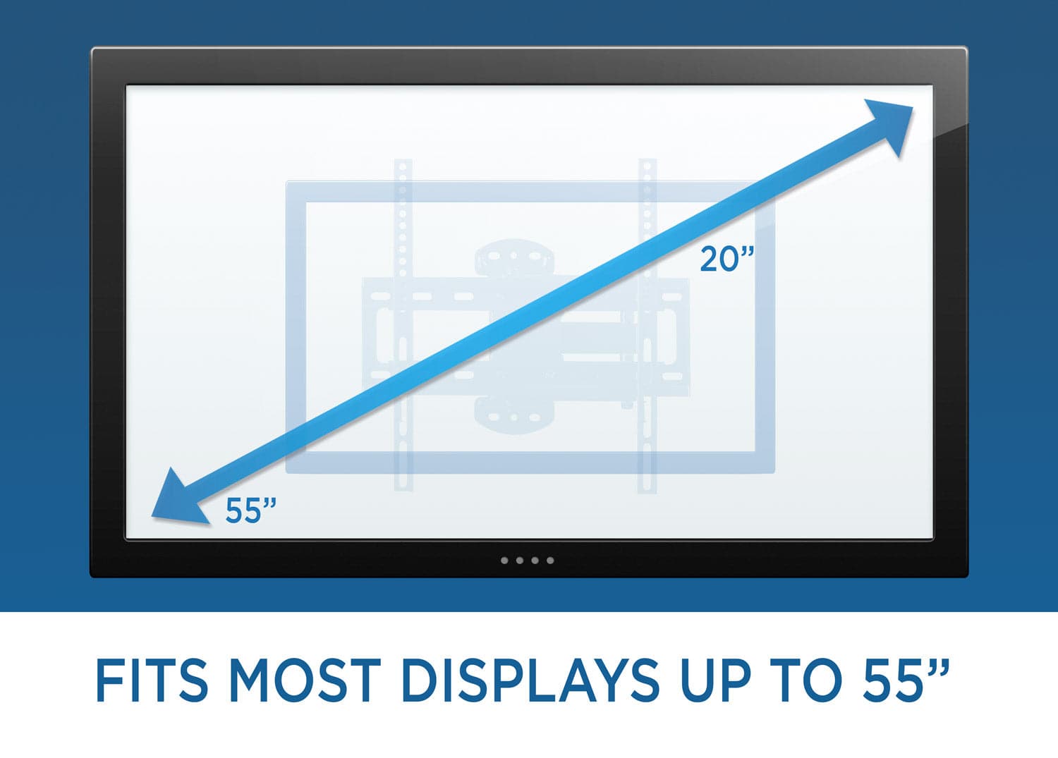 FITS MOST DISPLAYS UP TO 55"