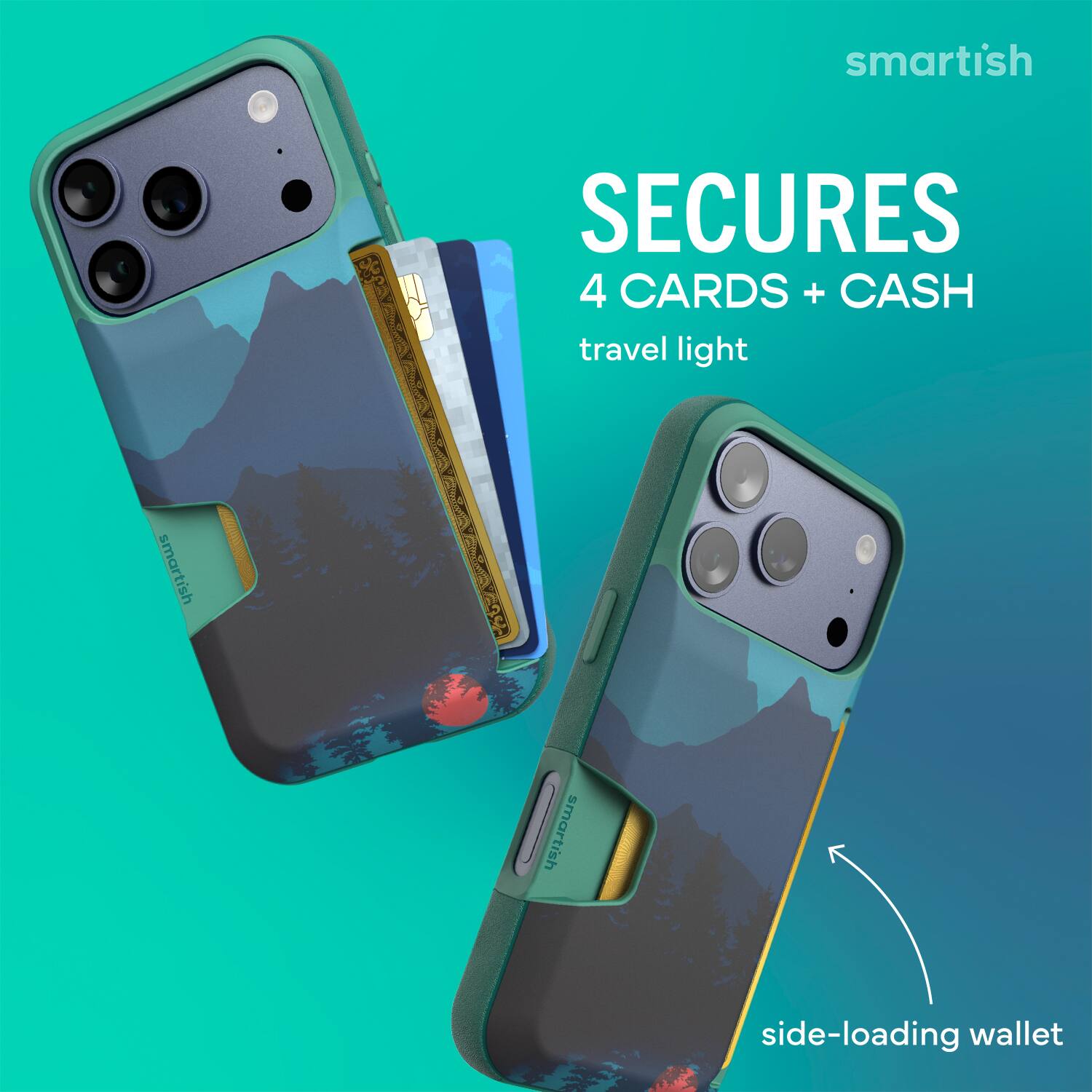 smartish  
SECURES  
4 CARDS + CASH  
travel light  
side-loading wallet