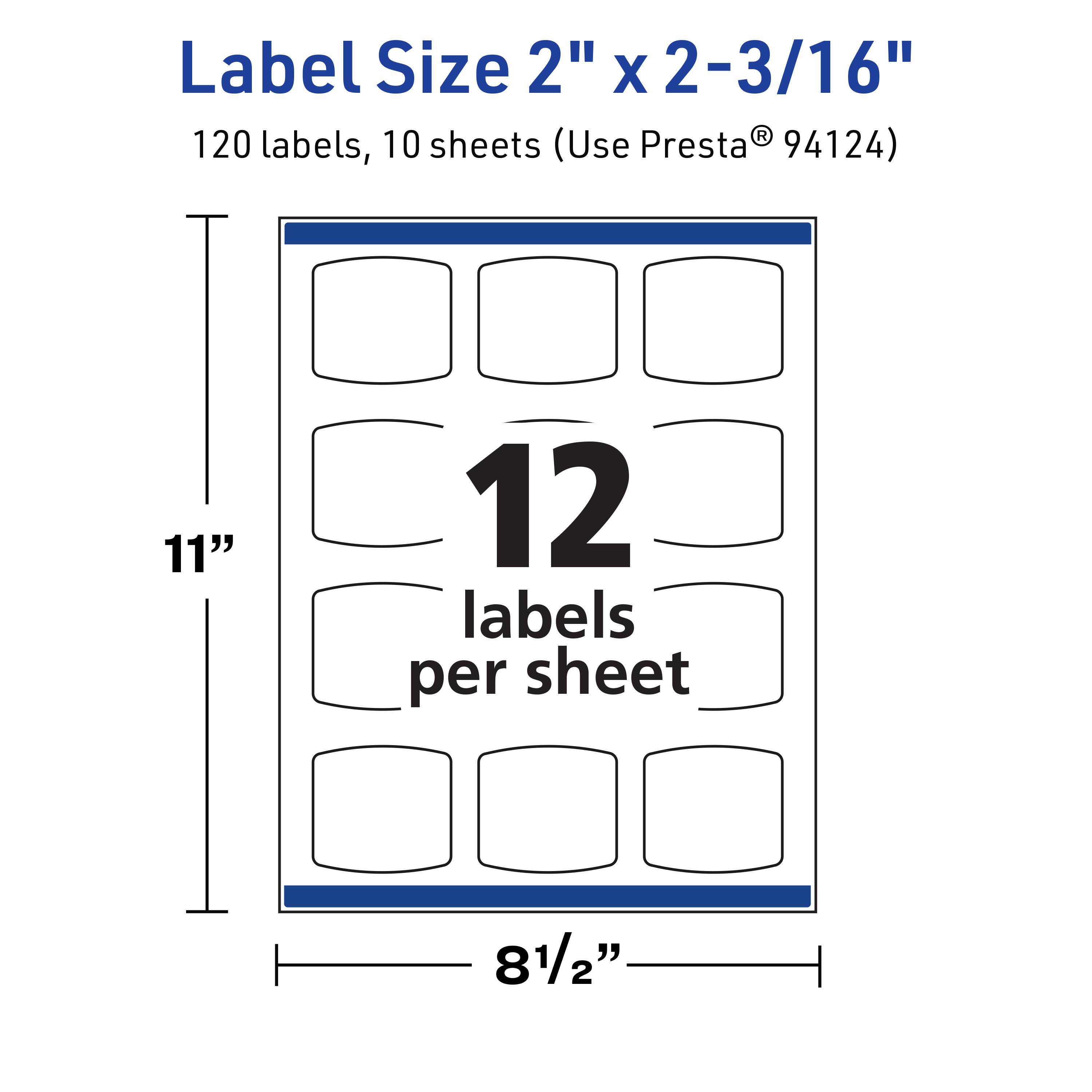 Label Size 2" x 2-3/16"  
120 labels, 10 sheets (Use Presta® 94124)  
11" x 8½"  
12 labels per sheet