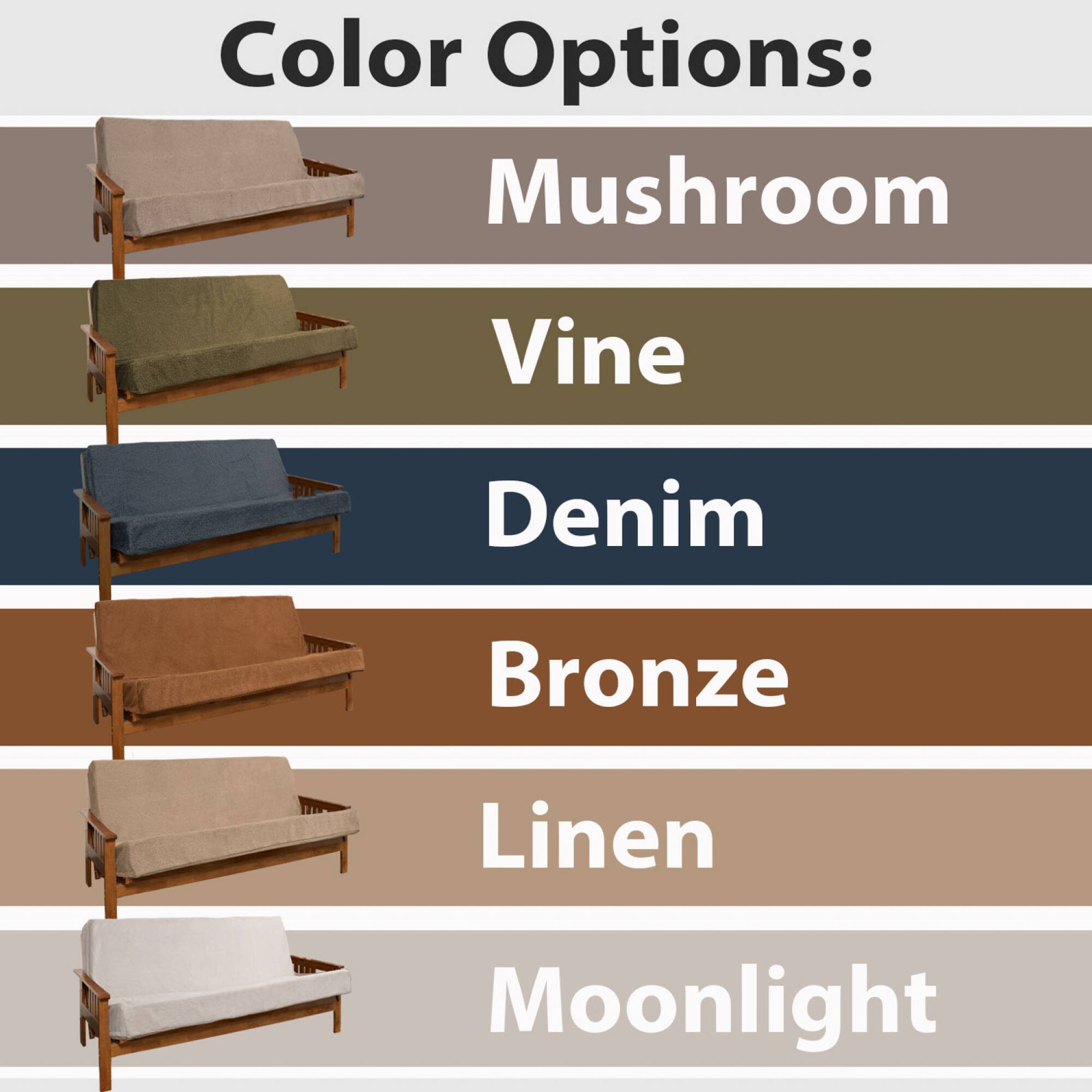 Color Options:  
- Mushroom  
- Vine  
- Denim  
- Bronze  
- Linen  
- Moonlight