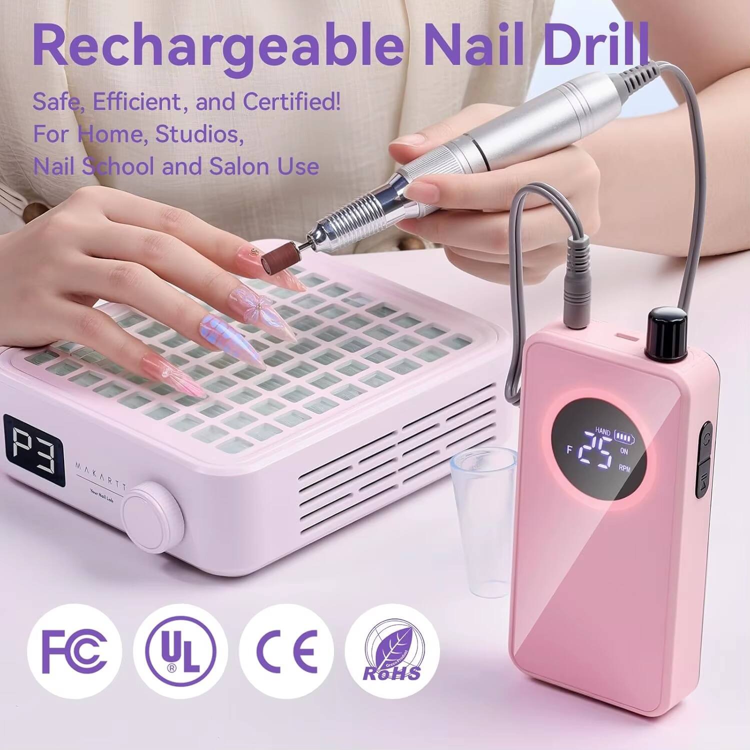 Rechargeable Nail Drill  
Safe, Efficient, and Certified!  
For Home, Studios, Nail School and Salon Use  

P3 MAKARTT Your NeiLab  
HAND IIII F 25 RPM  

FC  
UL  
CE  
ROHS