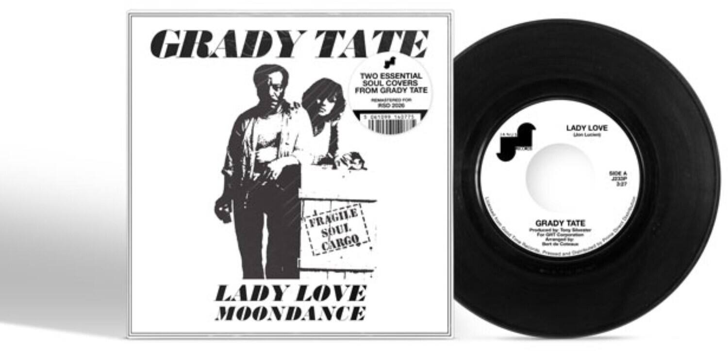 GRADY TATE  
TWO ESSENTIAL SOUL COVERS FROM GRADY TATE - RSO  
1  
WITH  
LADY LOVE LAVA  
BIDE A  
FRAGILE SOUL CARGO  
GRADY TATE  
For  
LADY LOVE MOONDANCE