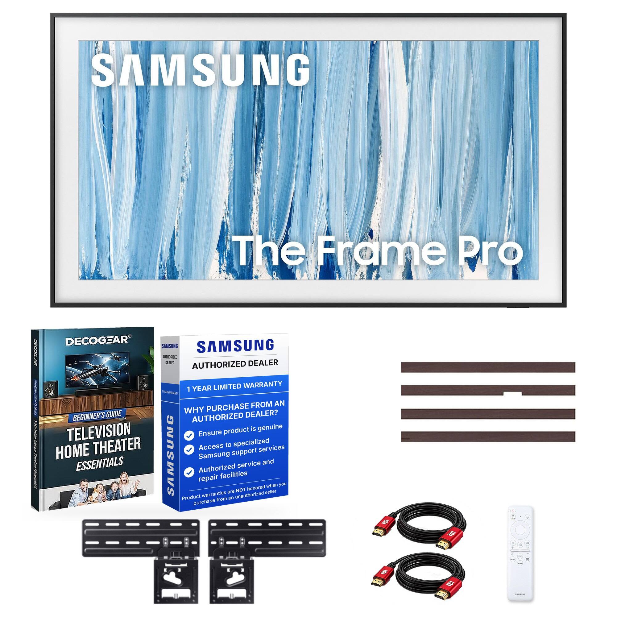 SAMSUNG  
The Frame Pro  

DECOGEAR  
SAMSUNG  
SAMSUNG AUTHORIZED OGALEN DEALER  
1 YEAR LIMITED WARRANTY FROM AN AUTHORIZED DEALER?  

WHY PURCHASE FROM AN AUTHORIZED DEALER?  
- Ensure product is genuine  
- Access to specialized services  
- Samsung support  
- Authorized service and repair facilities  

Product warranties are NOT honored when you purchase from an unauthorized seller  

BEGINNER'S GUIDE  
TELEVISION HOME THEATER ESSENTIALS