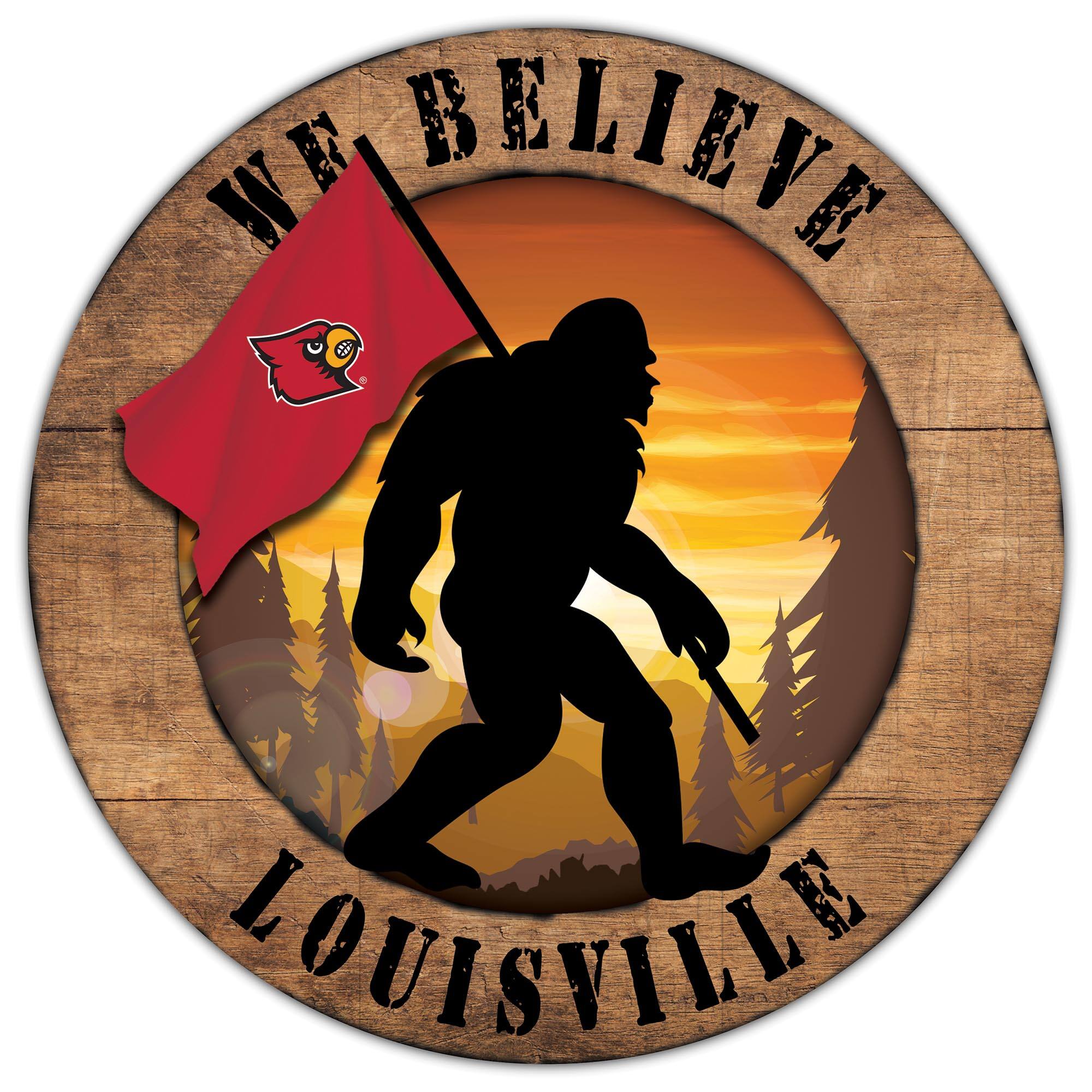 Louisville Cardinals 12'' We Believe Bigfoot Circle Sign