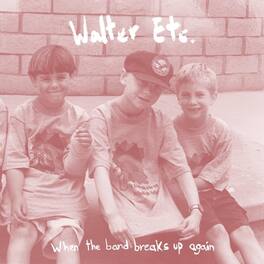 Walter Etc. - When The Band Breaks Up Again - VINYL LP