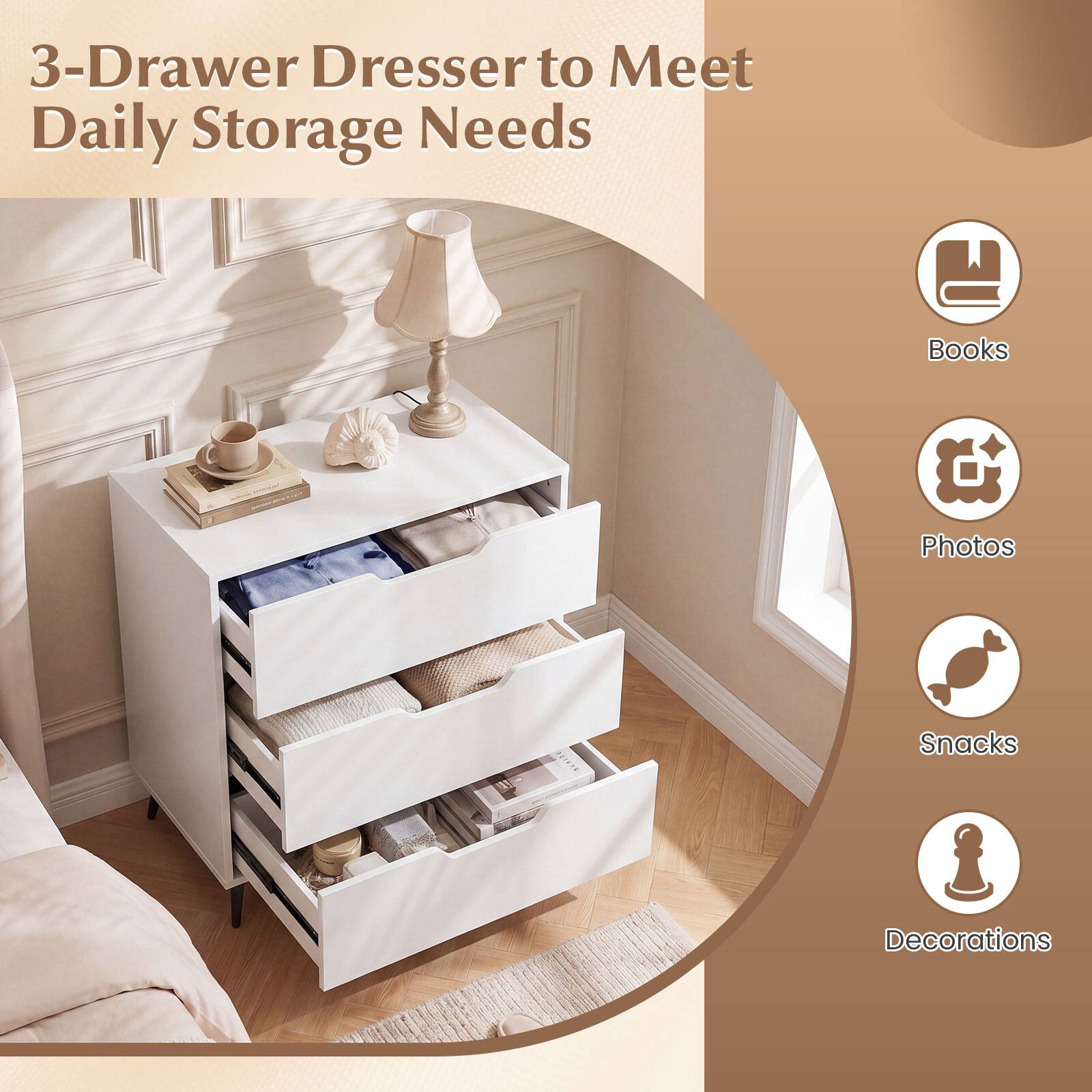 3-Drawer Dresser to Meet Daily Storage Needs

Books
Photos
Snacks
Decorations