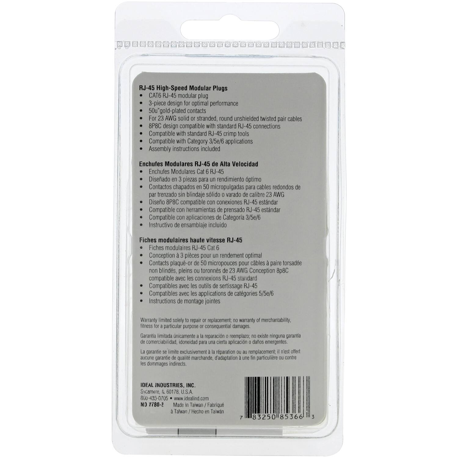RJ-45 High-Speed Modular Plugs  
CAT6 RJ-45 modular plug  
3-piece design for optimal performance  
50 gold-plated contacts  
For AWG solid or stranded, round unshielded twisted pair cables  
8P8C design compatible with standard RJ-45 connections  
Compatible with standard RJ-45 crimp tools  
Compatible with Category 3/5e/6 applications  
Assembly instructions included  

Enchufes Modulares RJ-45 Alta Velocidad  
Enchufes Modulares Cat RJ-45  
Diseño en 3 piezas para un rendimiento óptimo  
Contactos chapados en 50 micropulgadas para cables redondos par trenzado sin blindaje  
Diseño 8P8C compatible con conexiones RJ-45 estándar  
Compatible con herramientas de prensado RJ-45 estándar  
Compatible con aplicaciones Categoría 3/5e/6  
Instructivo de ensamblaje incluido  

Fiches modulaires haute vitesse RJ-45  
Fiches modulaires RJ-45 Cat 6  
Conception à 3 pièces pour