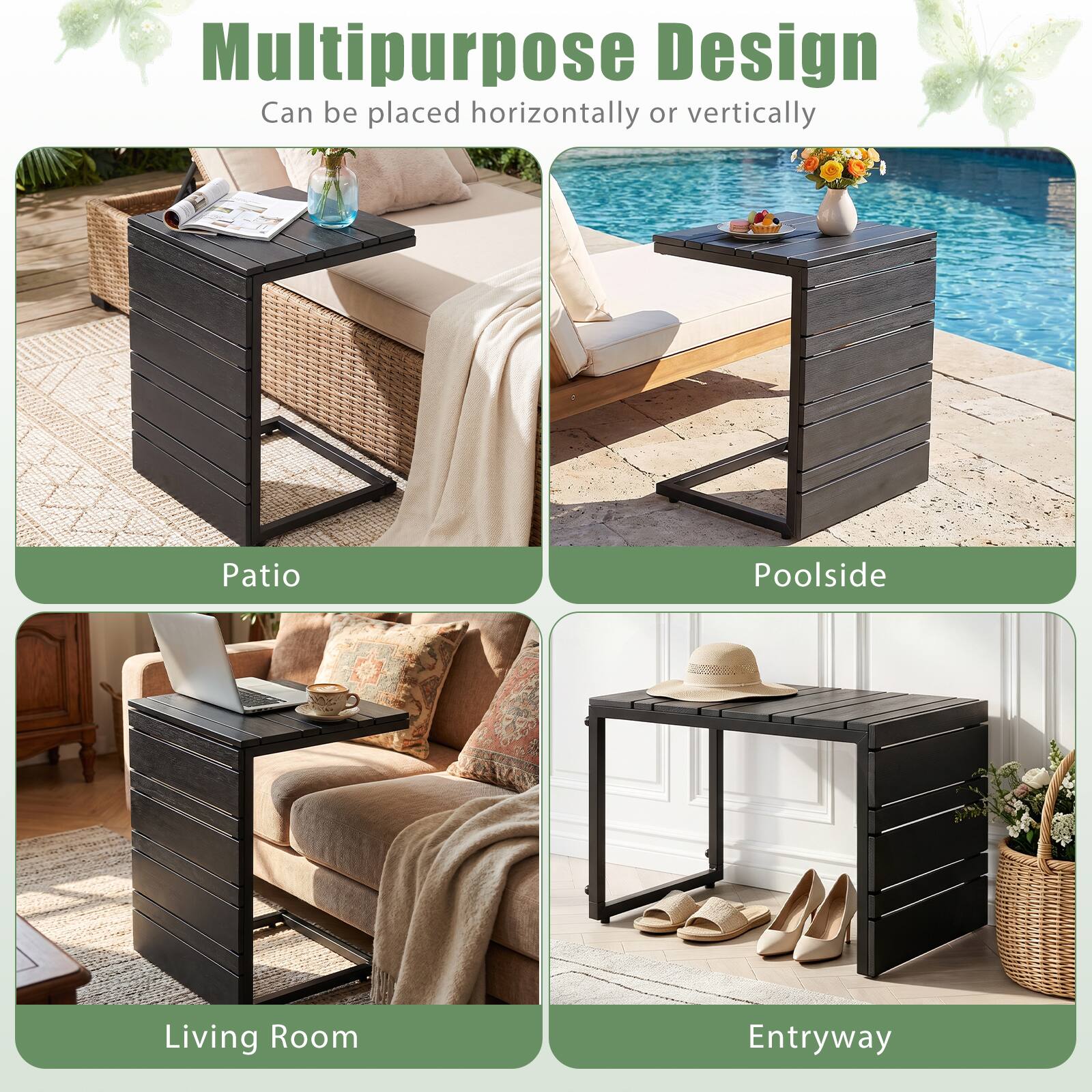 Multipurpose Design  
Can be placed horizontally or vertically

Patio  
Poolside  
Living Room  
Entryway