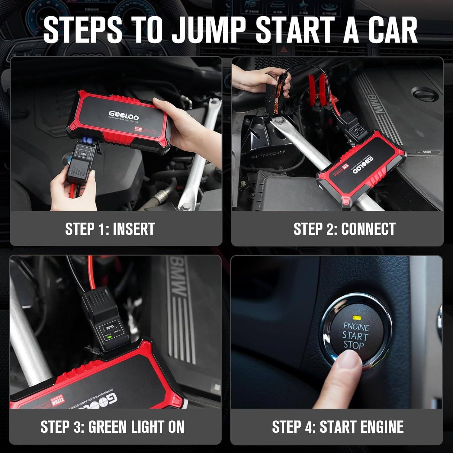 STEPS TO JUMP START A CAR

STEP 1: INSERT

STEP 2: CONNECT

STEP 3: GREEN LIGHT ON

STEP 4: START ENGINE