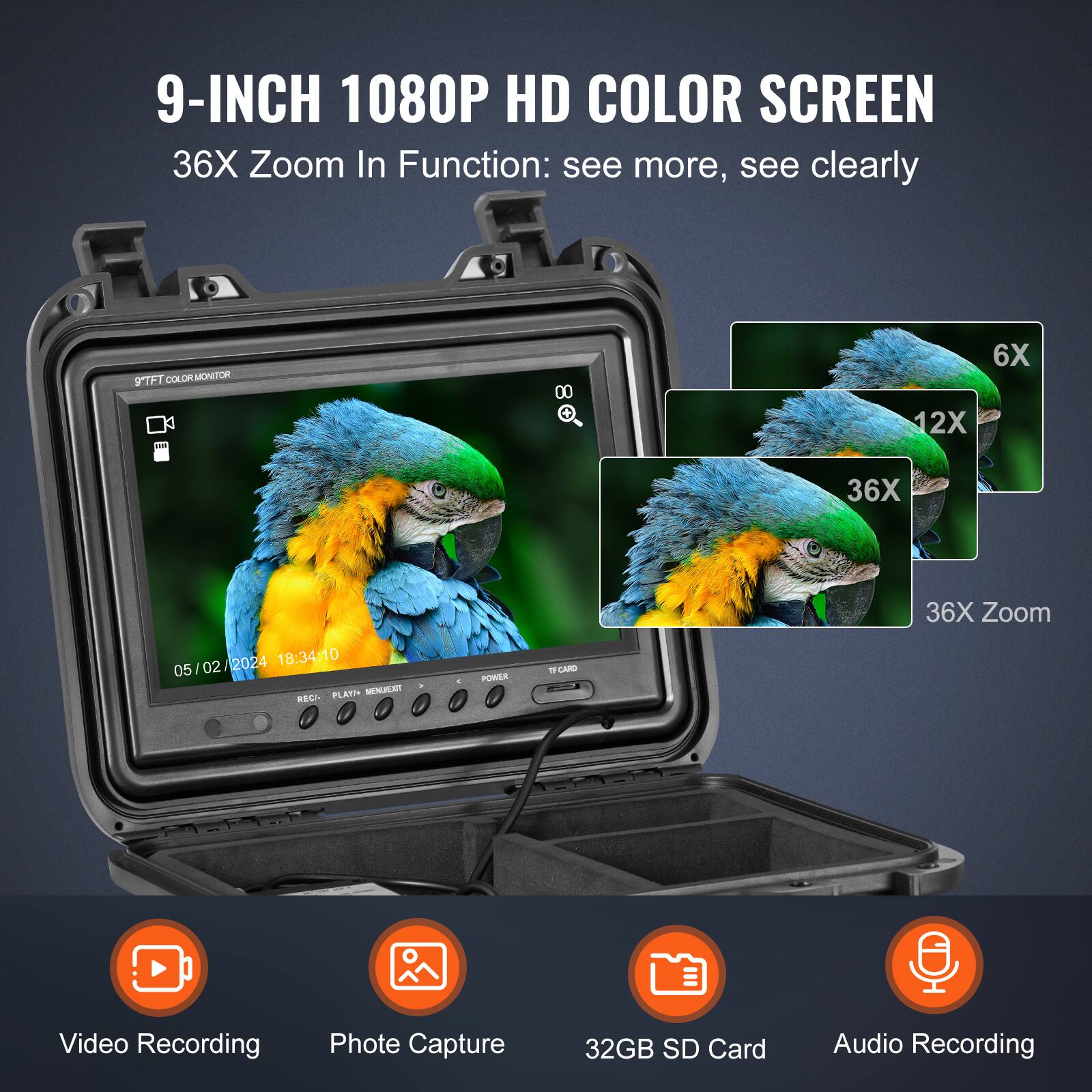 9-INCH 1080P HD COLOR SCREEN  
36X Zoom In Function: see more, see clearly  
9TFT COLOR: MONITOR  
0O C  
6X 12X 36X 36X Zoom  
2024 18:34:10 05/02 02  
PLATIN  
Video Recording  
Photo Capture  
32GB SD Card  
Audio Recording
