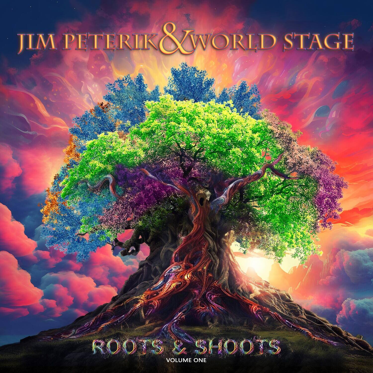 JIM PETERIK & WORLD STAGE  
ROOTS & SHOOTS  
VOLUME ONE