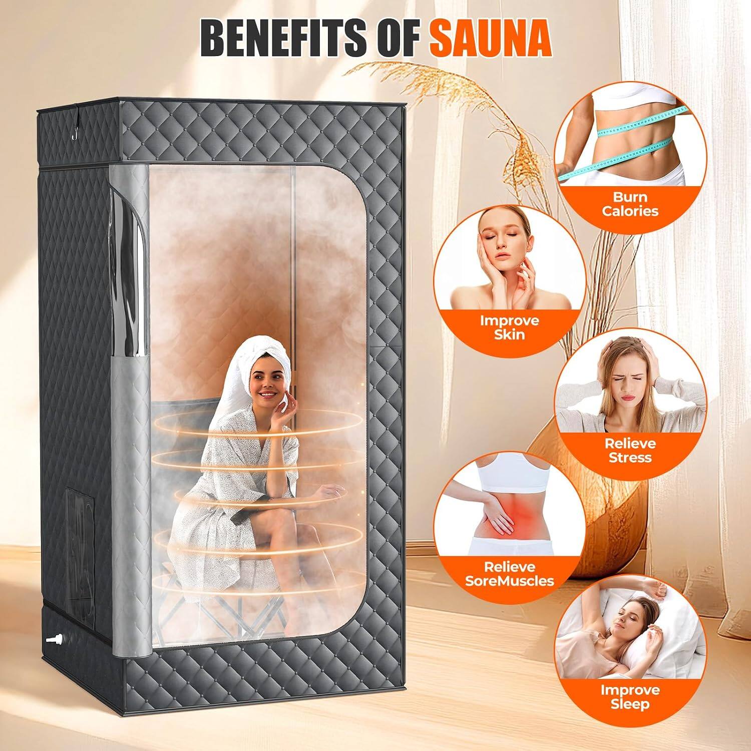 BENEFITS OF SAUNA

- Burn Calories
- Improve Skin
- Relieve Stress
- Relieve Sore Muscles
- Improve Sleep