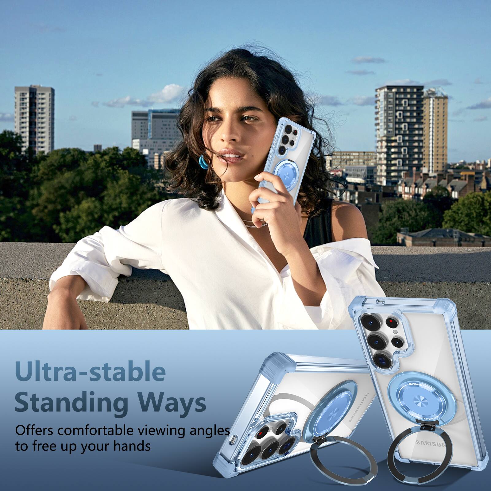 Ultra-stable Standing Ways  
Offers comfortable viewing angles to free up your hands