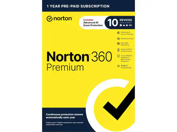 1 YEAR PRE-PAID SUBSCRIPTION
norton
Norton 360 Premium
Includes
Advanced AI Scam Protection
10 DEVICES
- Advanced AI Scam Protection
- Parental Controls
- Dark Web Monitoring
- Secure VPN for Online Privacy
- Virus, Malware, Spyware & Ransomware Protection
- 75 GB PC Premium Cloud Backup
Continuous protection renews automatically each year
Credit card or PayPal required for auto-renewal subscription and use.