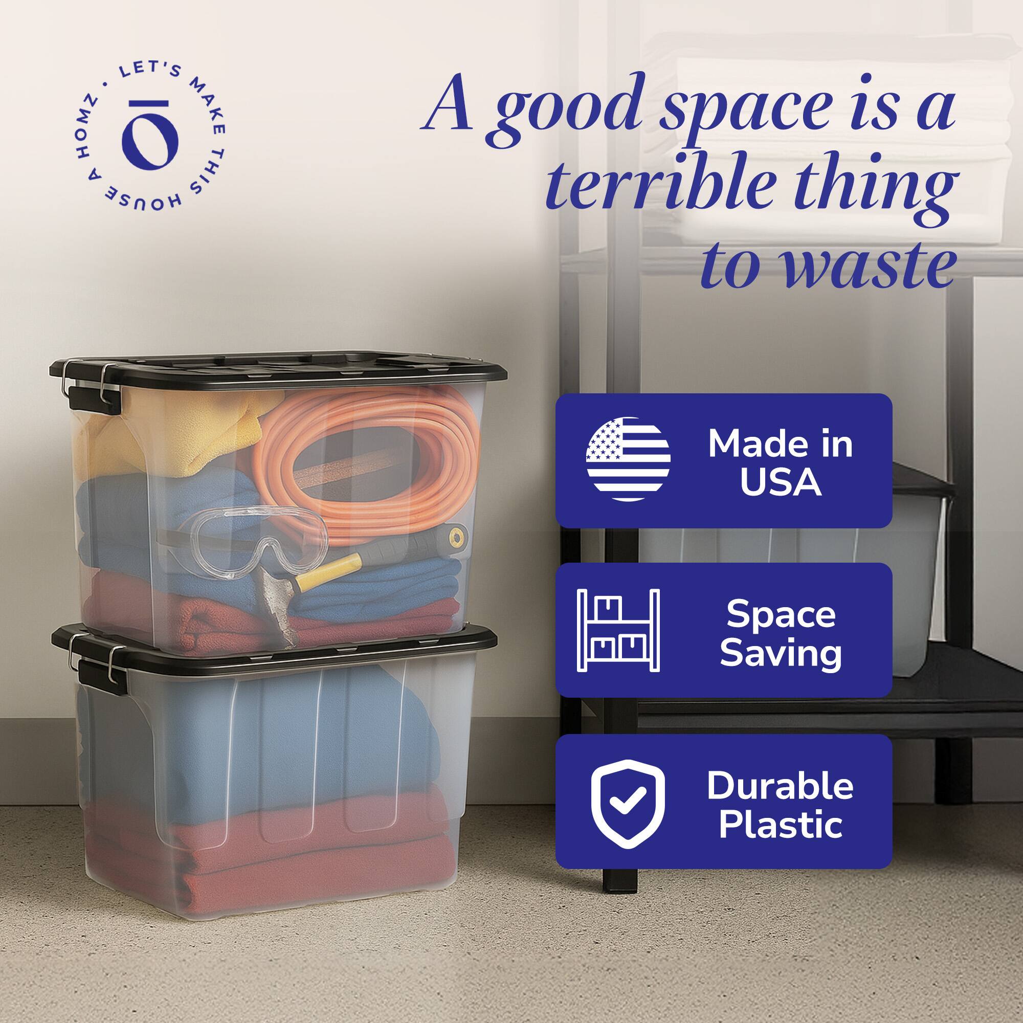 LET'S MAKE THIS HOUSE A good space is a terrible thing to waste  
Made in USA  
Space Saving  
Durable Plastic