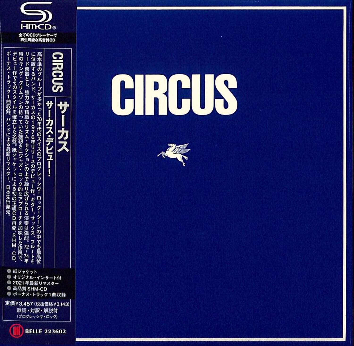 Sure, here is the corrected and grouped text from the image:

---

**CIRCUS**

**HMCD**  
全曲CDプレスで再現可能な高音質CD

**CIRCUS**  
サーカス

**CDASHM.CO 1976 70**  
**CD CDRSHM-CD**  
**2021**  
**SHM-CD**  
**1 3,457 3,143)**  
**() BELLE 223602**

**オリジナル・インサート付**  
**2021年最新リマスター**  
**高品質 SHM-CD**  
**ボーナス・トッピング・曲収録**

**定価 3,457 (税抜価格 3,143)**  
**歌詞・対訳・解説付**  
**(ポロロッケン・ロック)**

**BELLE 223602**

---

This text is organized to reflect the information as it appears on the image.