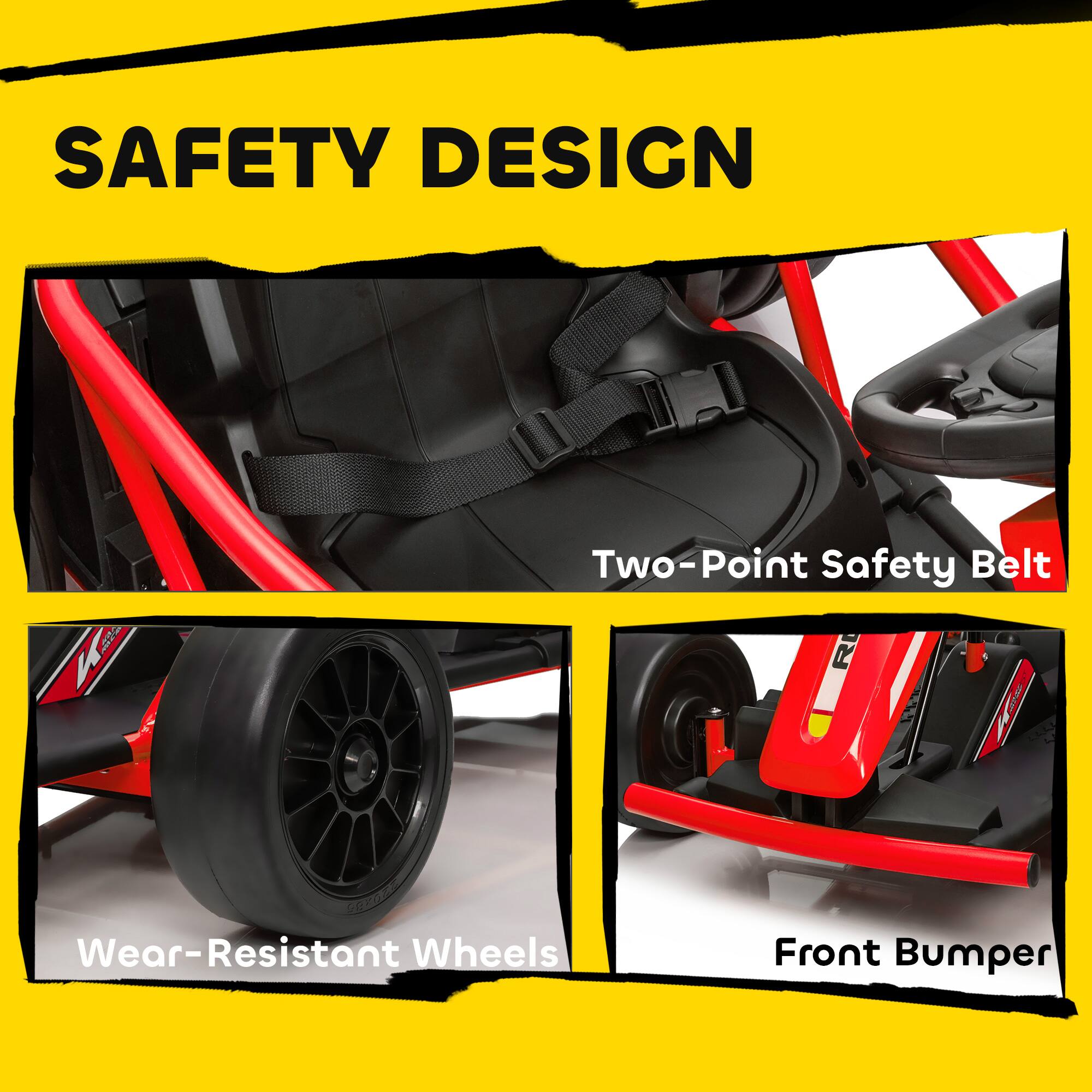 SAFETY DESIGN

- Two-Point Safety Belt
- Wear-Resistant Wheels
- Front Bumper