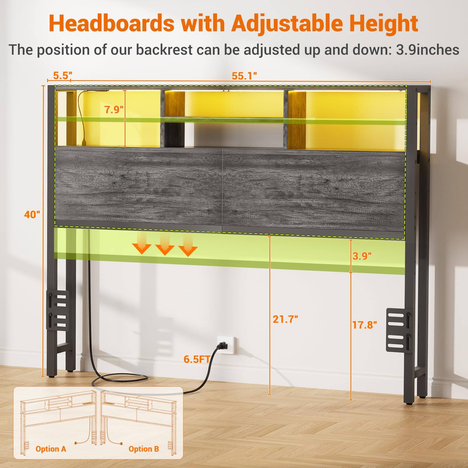 Headboards with Adjustable Height

The position of our backrest can be adjusted up and down: 3.9 inches

- 5.5"
- 7.9"
- 55.1"
- 40"
- 21.7"
- 17.8"
- 6.5FT

Option A
Option B