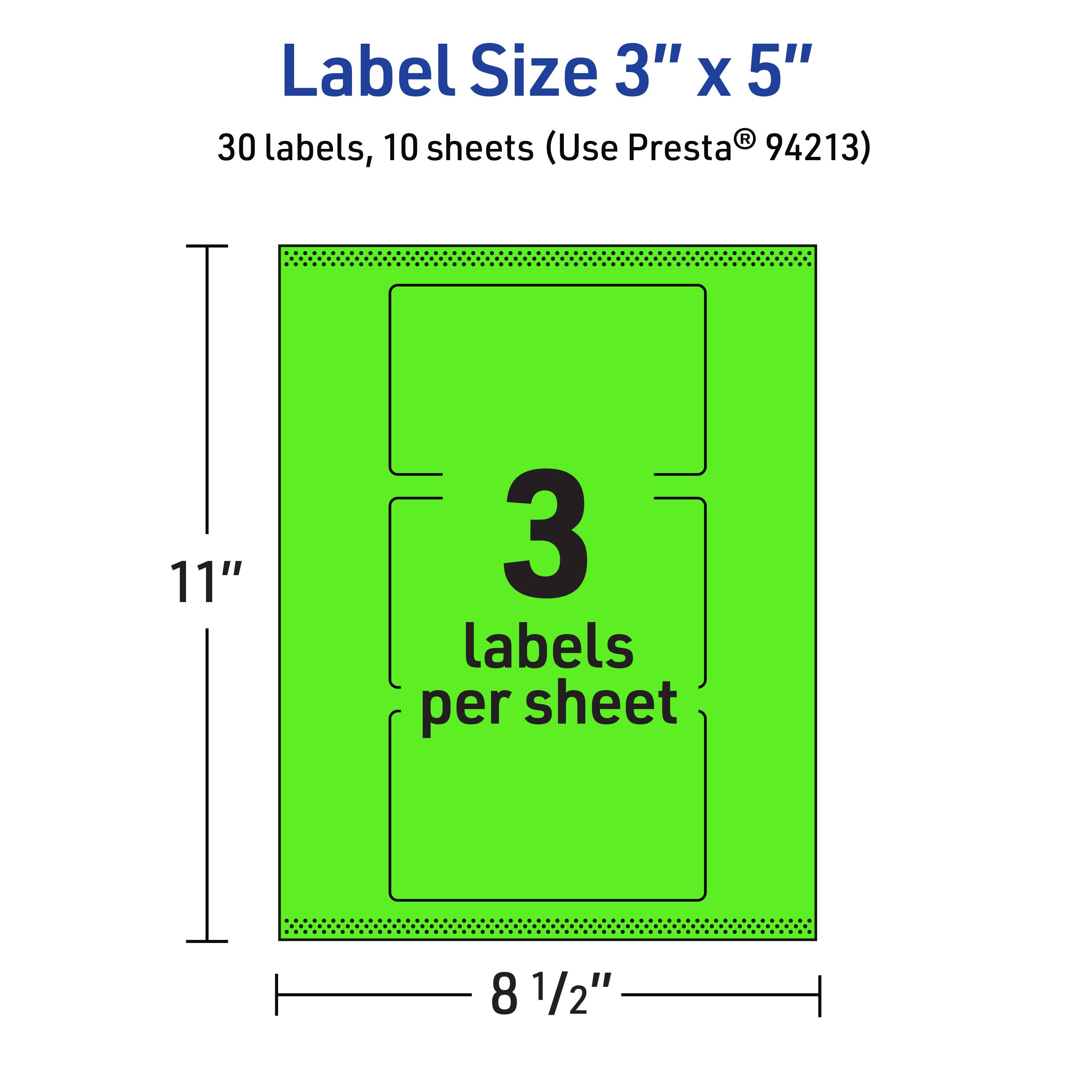 Label Size 3" x 5"  
30 labels, 10 sheets (Use Presta® 94213)  
11" x 8 1/2"  
3 labels per sheet