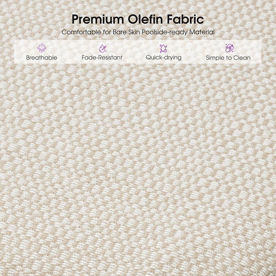 Premium Olefin Fabric  
Comfortable for Bare Skin  
Poolside-ready Material  
Breathable  
Fade-Resistant  
Quick-drying  
Simple to Clean
