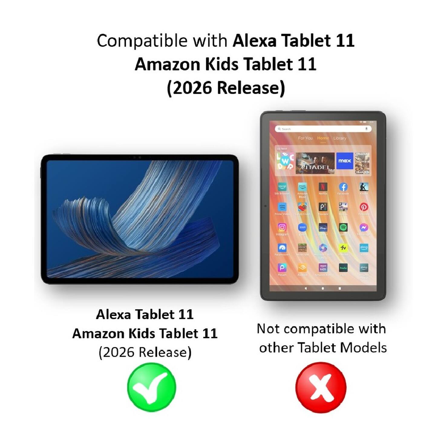 Compatible with Alexa Tablet 11 Amazon Kids Tablet 11 (2026 Release)

Search
For You Home Library

Alexa Tablet 11
Amazon Kids Tablet 11
(2026 Release)

Not compatible with other Tablet Models