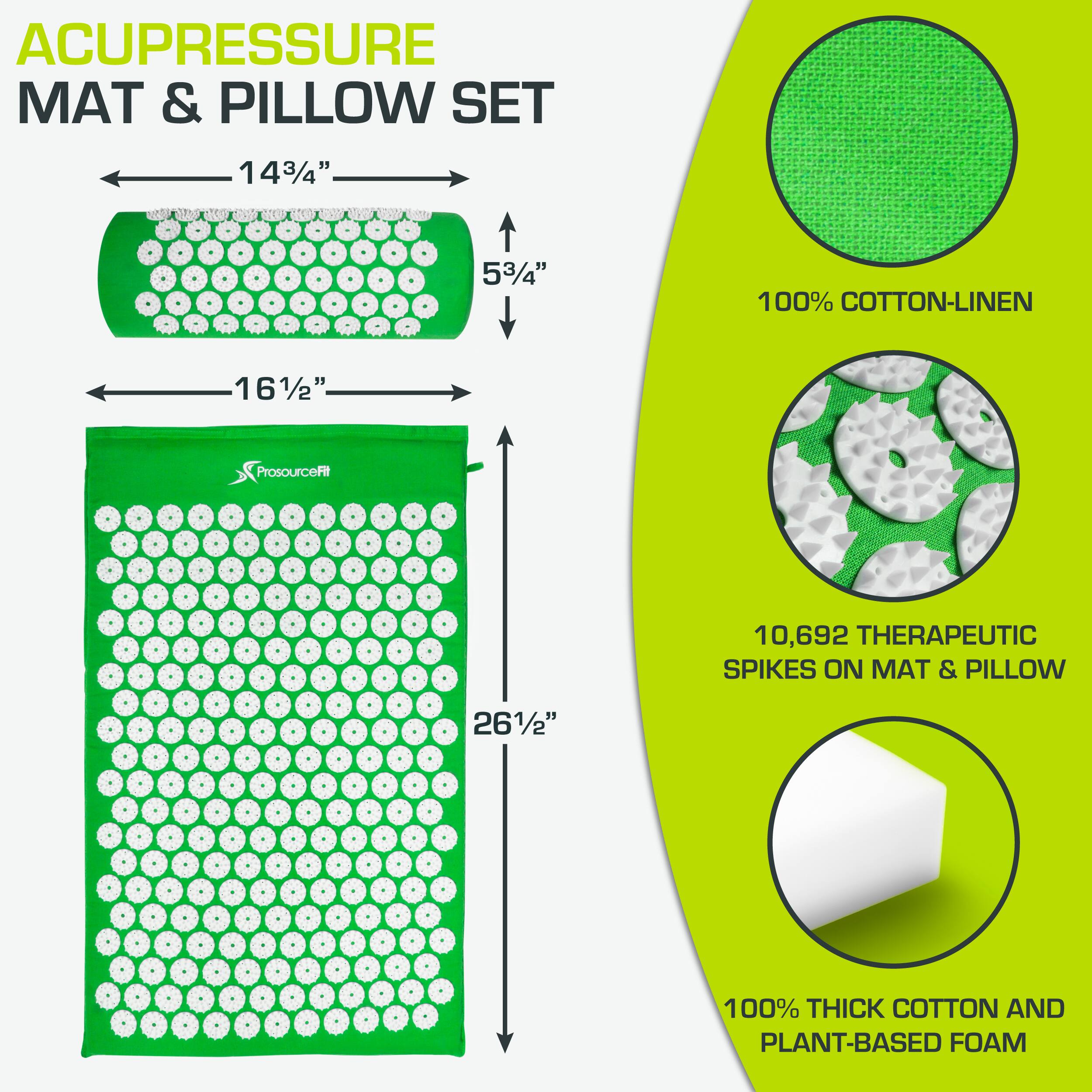 ACUPRESSURE MAT & PILLOW SET

14 3/4" x 5 3/4"  
16 1/2" x 26 1/2"

100% COTTON-LINEN

10,692 THERAPEUTIC SPIKES ON MAT & PILLOW

100% THICK COTTON AND PLANT-BASED FOAM