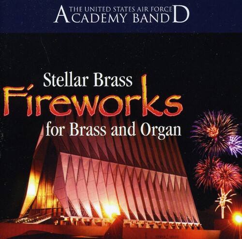 The United States Air Force Academy Band  
Stellar Brass Fireworks for Brass and Organ