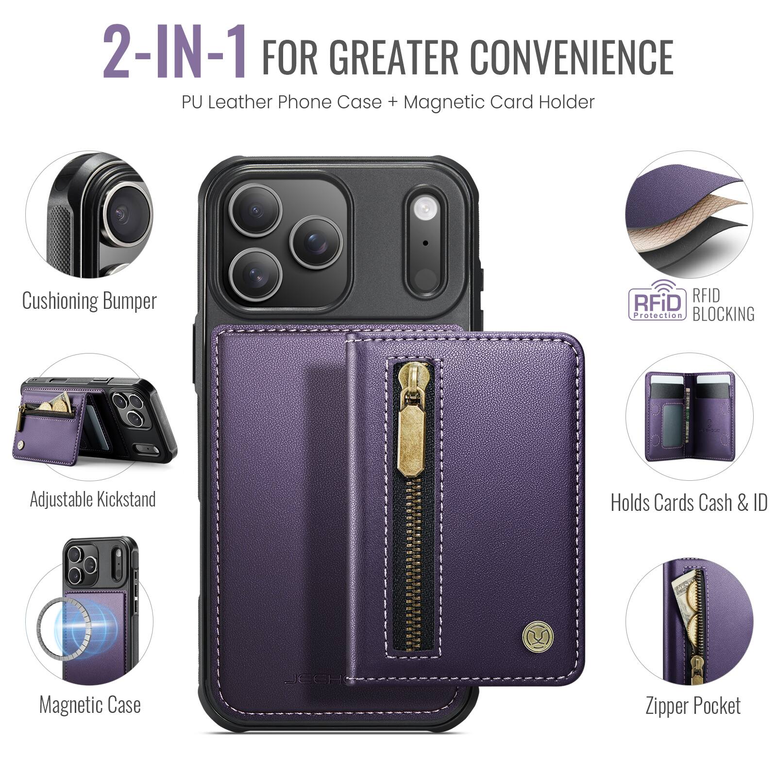 2-IN-1 FOR GREATER CONVENIENCE  
PU Leather Phone Case + Magnetic Card Holder  

- Cushioning Bumper  
- Adjustable Kickstand  
- Magnetic Case  
- RFID Protection BLOCKING  
- Holds Cards Cash & ID  
- Zipper Pocket