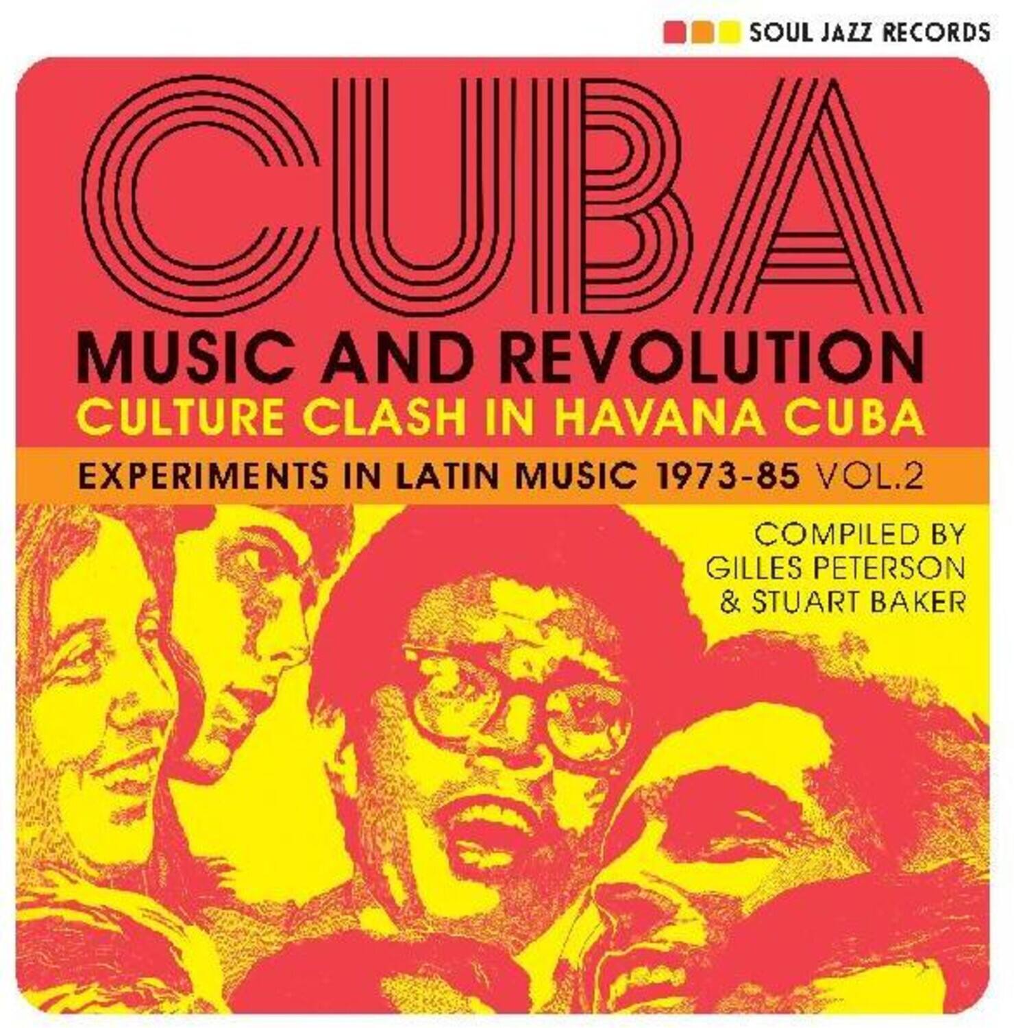 SOUL JAZZ RECORDS  
CUBA MUSIC AND REVOLUTION  
CULTURE CLASH IN HAVANA CUBA  
EXPERIMENTS IN LATIN MUSIC 1973-85 VOL.2  
COMPILED BY GILLES PETERSON & STUART BAKER
