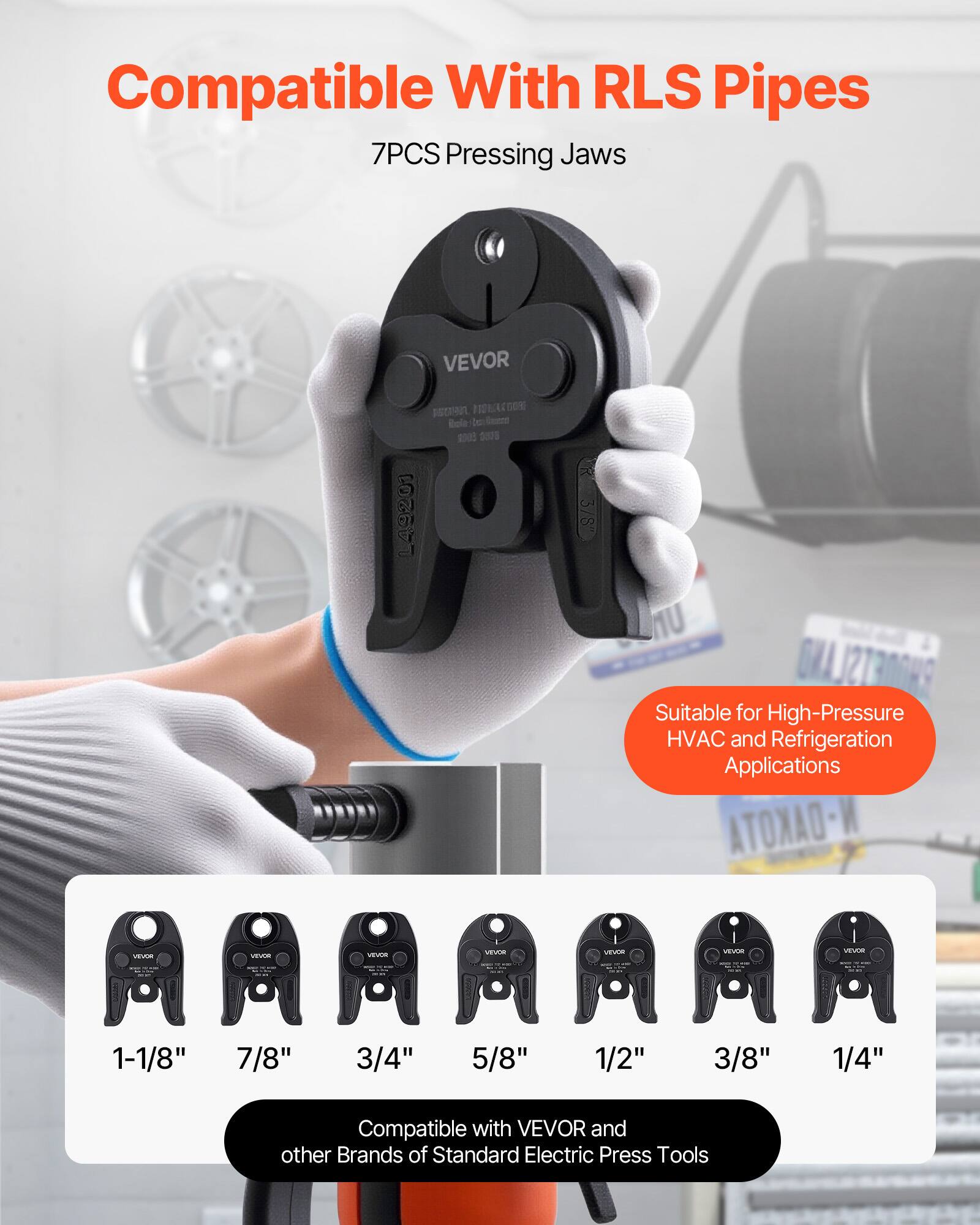 Compatible With RLS Pipes  
7PCS Pressing Jaws  

Suitable for High-Pressure HVAC and Refrigeration Applications  

Sizes:  
1-1/8"  
7/8"  
3/4"  
5/8"  
1/2"  
3/8"  
1/4"  

Compatible with VEVOR and other Brands of Standard Electric Press Tools