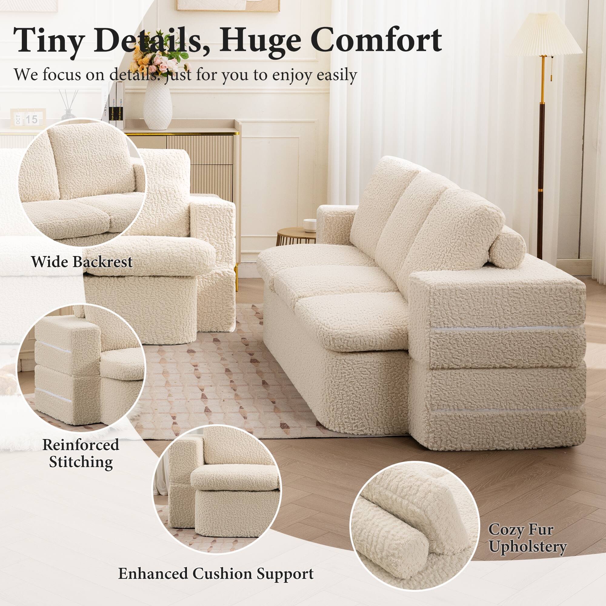Tiny Details, Huge Comfort  
We focus on details just for you to enjoy easily  

- Wide Backrest  
- Reinforced Stitching  
- Enhanced Cushion Support  
- Cozy Fur Upholstery