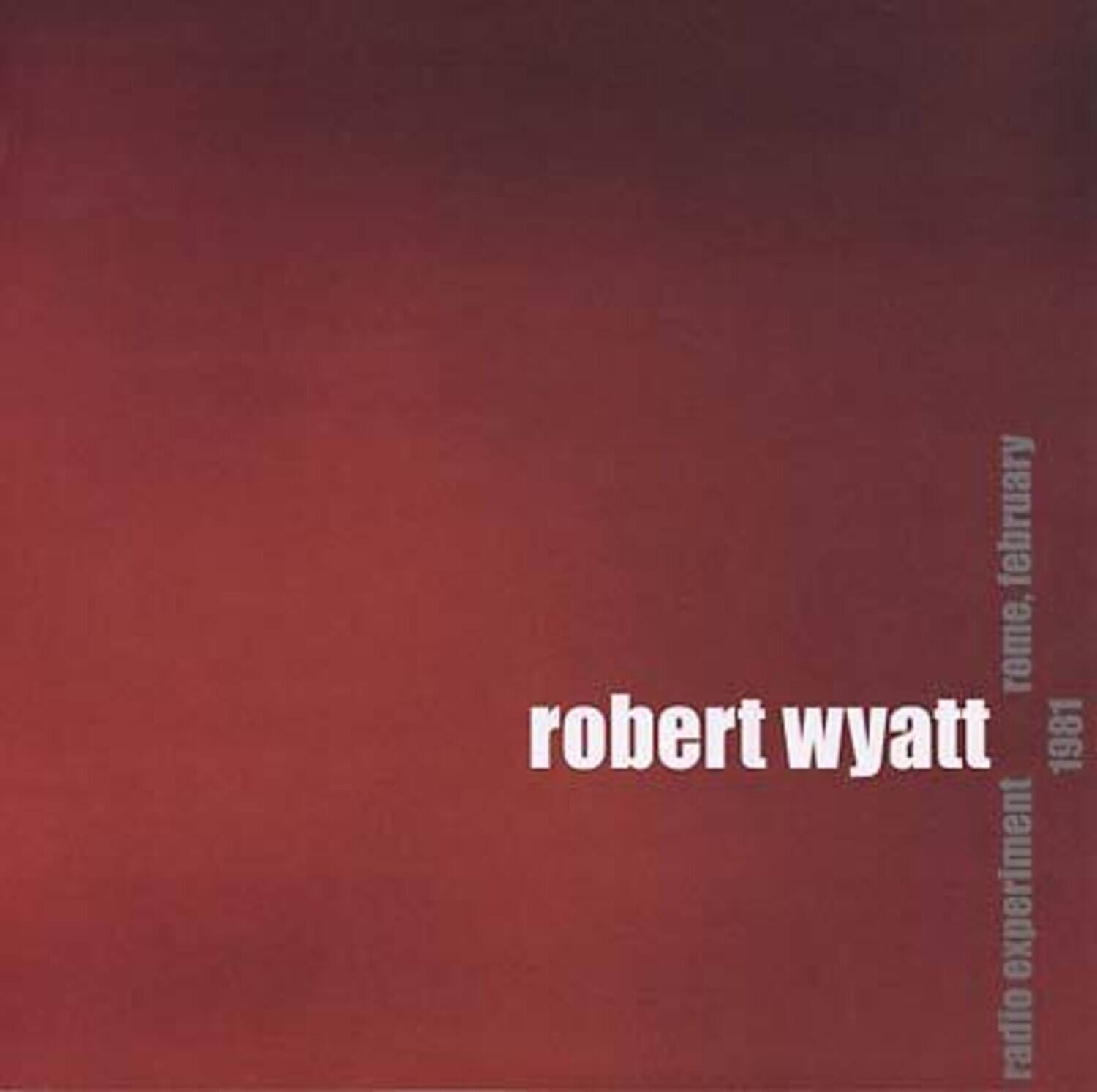 Robert Wyatt Radio Experiment Rome, February 1981 VINYL LP - Best Buy