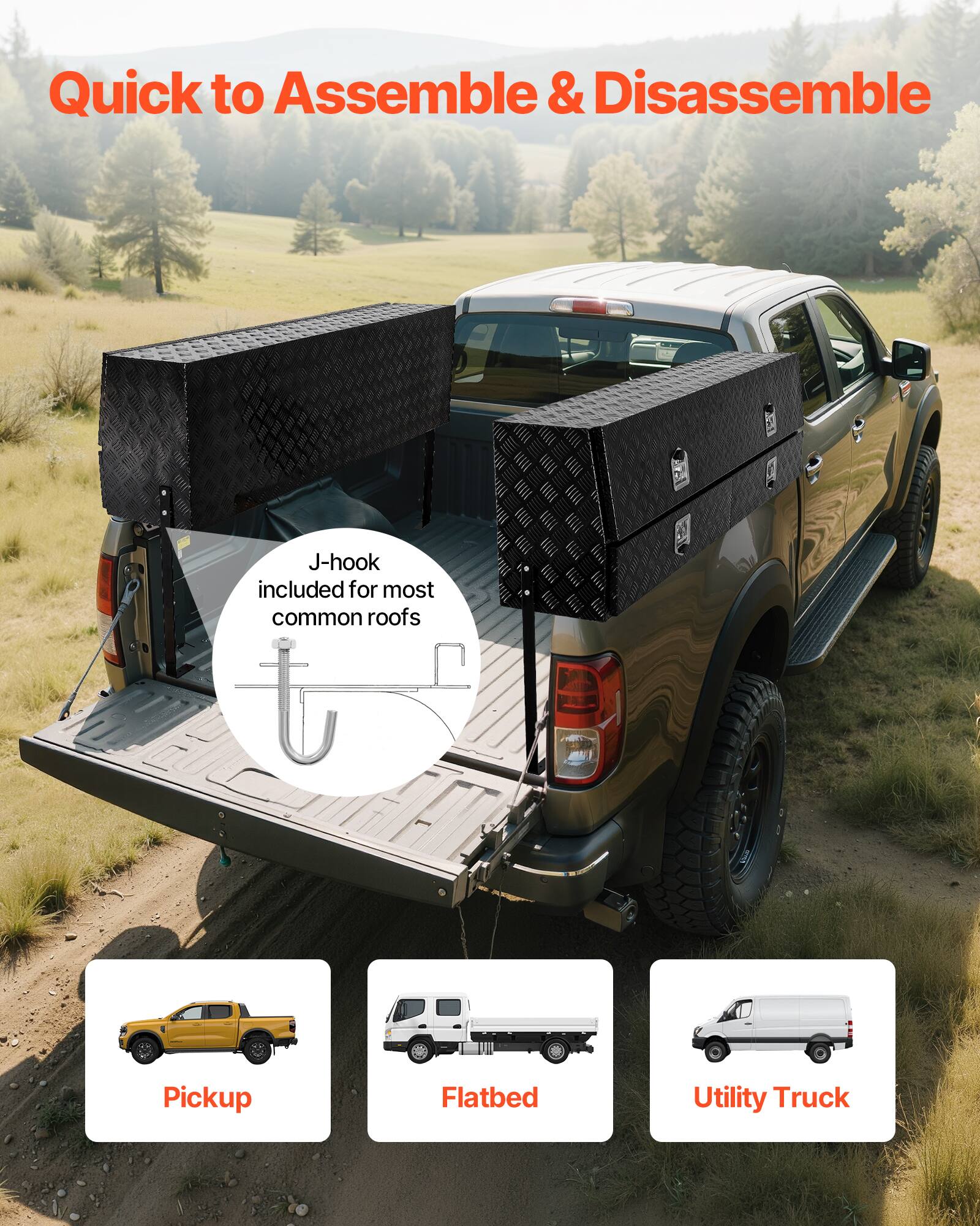 Quick to Assemble & Disassemble

J-hook included for most common roofs

Pickup

Flatbed

Utility Truck