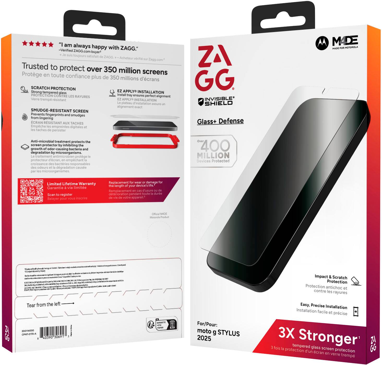 "I am always happy with ZAGG." ZAGG.com buyer! suis toujours satisfait ZAGG Acheteur vrifie Trusted to protect over 350 million screens Protge en toute confiance plus de 350 millions d'crans SCRATCH PROTECTION Strong tempered EZ APPLY INSTALLATION glass PROT CTION CONTRE install tray ensures perfect LES RAYURES allignment Verre trempe rsistant APPLY INSTALLATION plateau 'installation assure alignement exact SMUDGE-RESISTANT SCREEN Prevents fingerprints and smudges from ingering ECRAN RESISTANT AUX TACHES Empche ies empreintes digitales taches persister Anti-microbial treatiment protects the screen protector by inhibiting the growth odor- causing bacteria and radation by microorganisms traitement antimicrobien protge protecteur decran empechant croissance des bactries responsables des aodeurs degradation cause par microorganismes ZA GG INVISIBLE* SHIELD Glass+ Defense Over 400 MILLION Devices Protected MADE MARE -LA Limited Lifetime W.