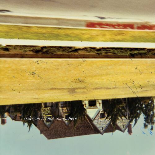 Siskiyou - Not Somewhere   - VINYL LP