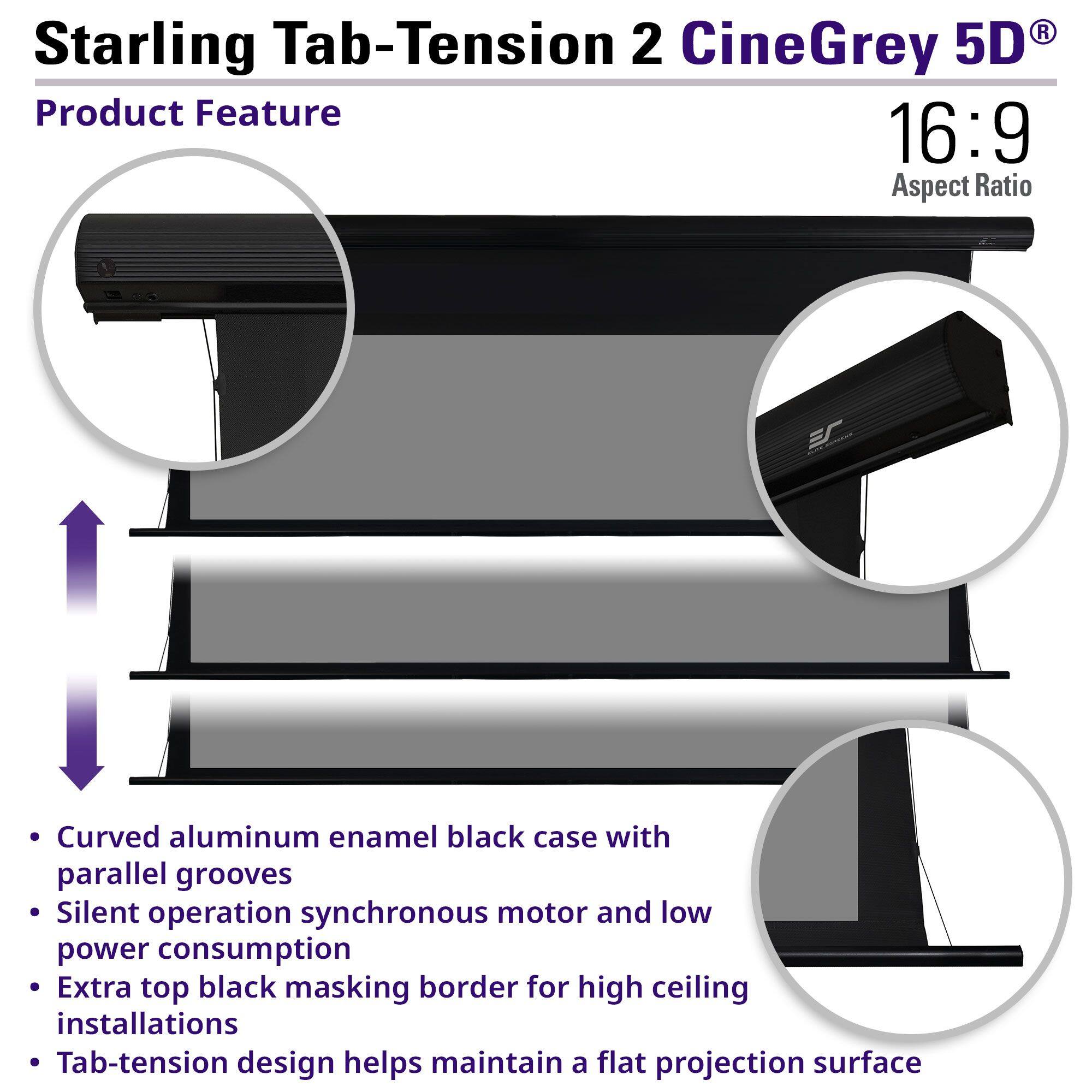 Starling Tab-Tension 2 CineGrey 5D

Product Feature

16:9 Aspect Ratio

- Curved aluminum enamel black case with parallel grooves
- Silent operation synchronous motor and low power consumption
- Extra top black masking border for high ceiling installations
- Tab-tension design helps maintain a flat projection surface