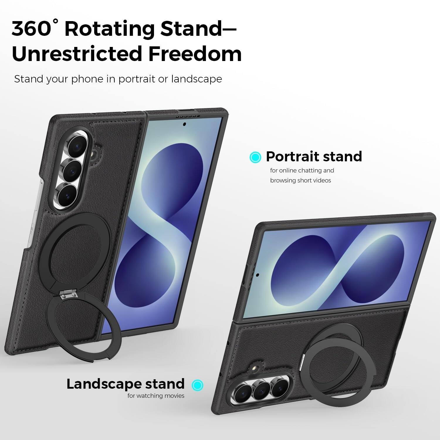 360° Rotating Stand—Unrestricted Freedom

Stand your phone in portrait or landscape

Portrait stand for online chatting and browsing short videos

Landscape stand for watching movies